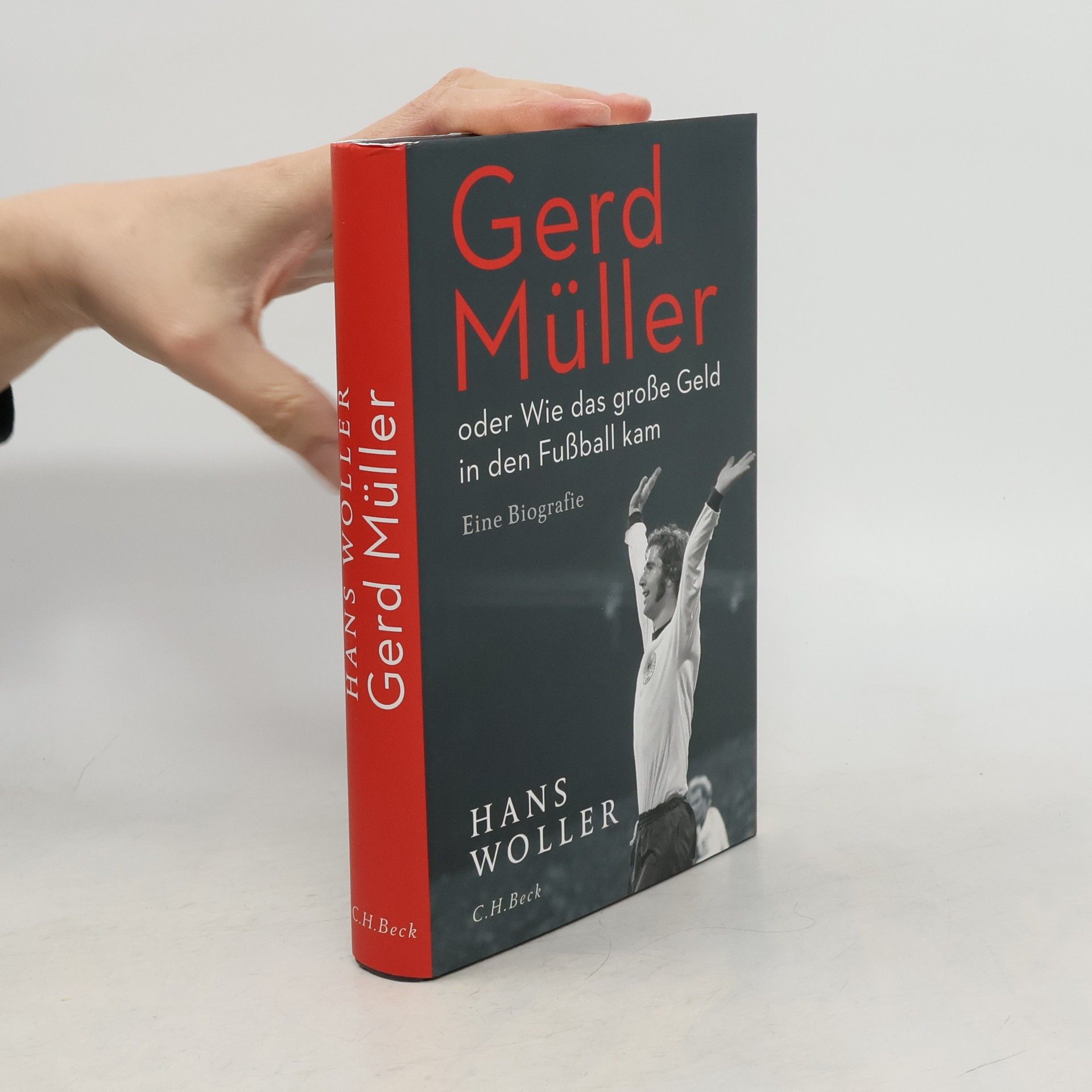 Hans Woller Gerd Müller oder Wie das große Geld in den Fußball kam