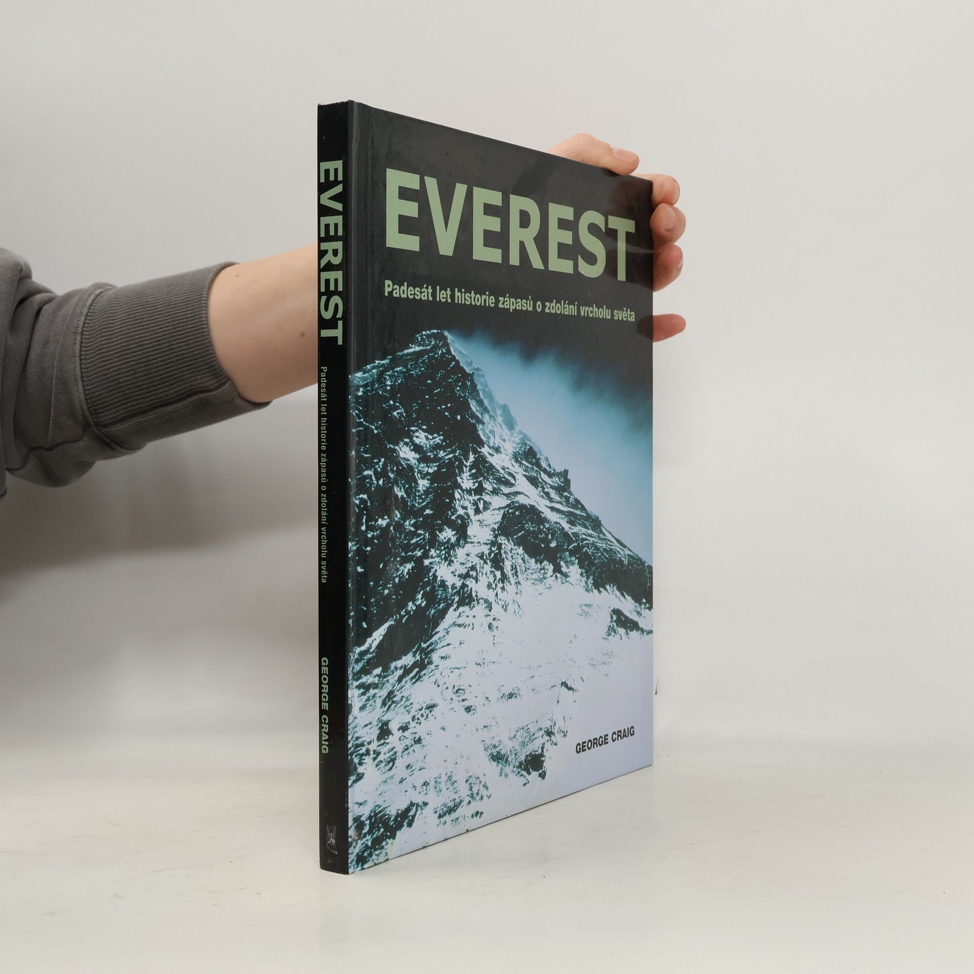 George Craig Everest : padesát let historie zápasů o zdolání vrcholu světa