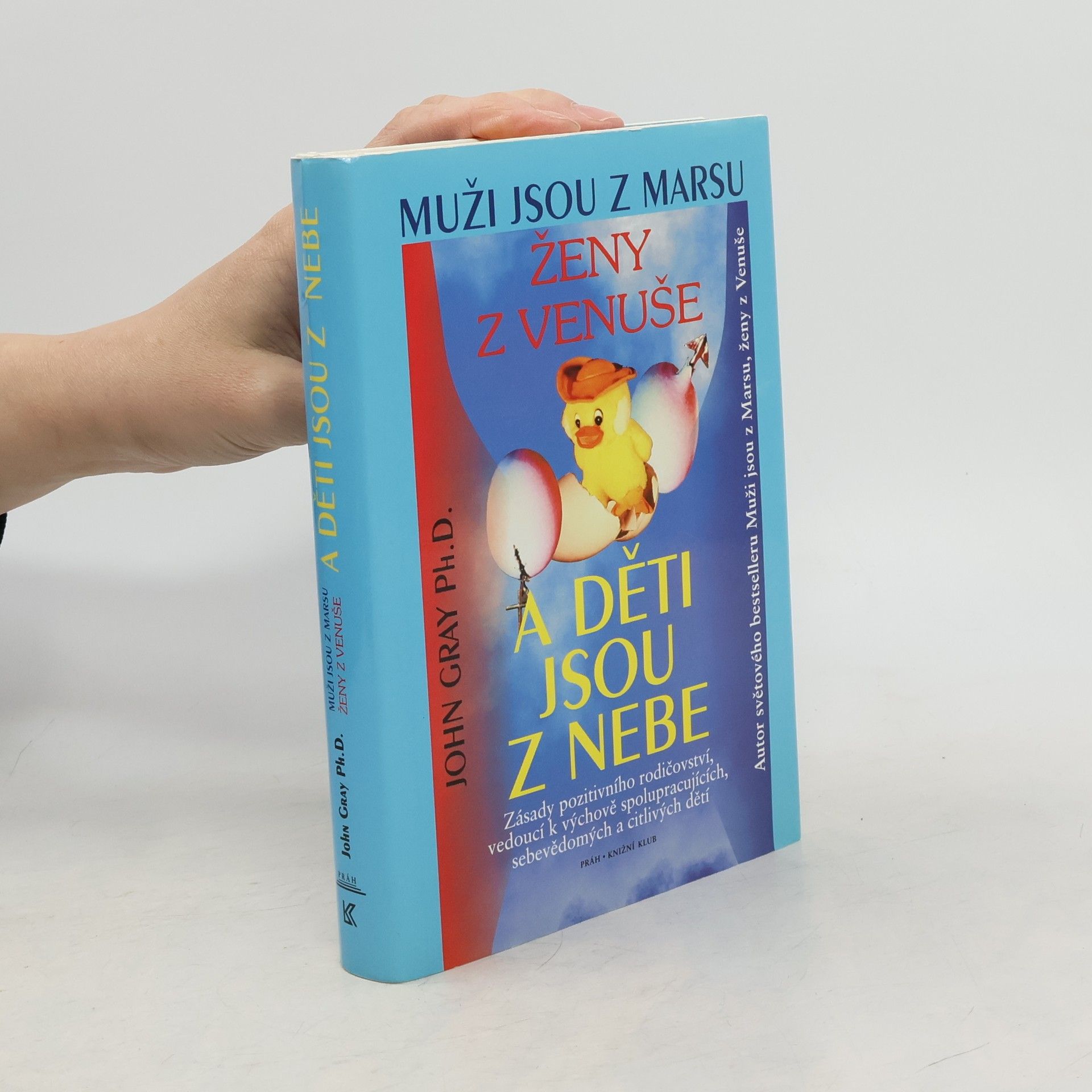 John Gray Muži jsou z Marsu, ženy z Venuše a děti jsou z nebe