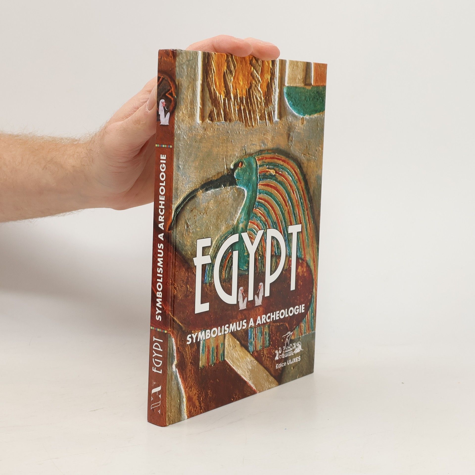 Kolektiv autorů Egypt - symbolismus a archeologie