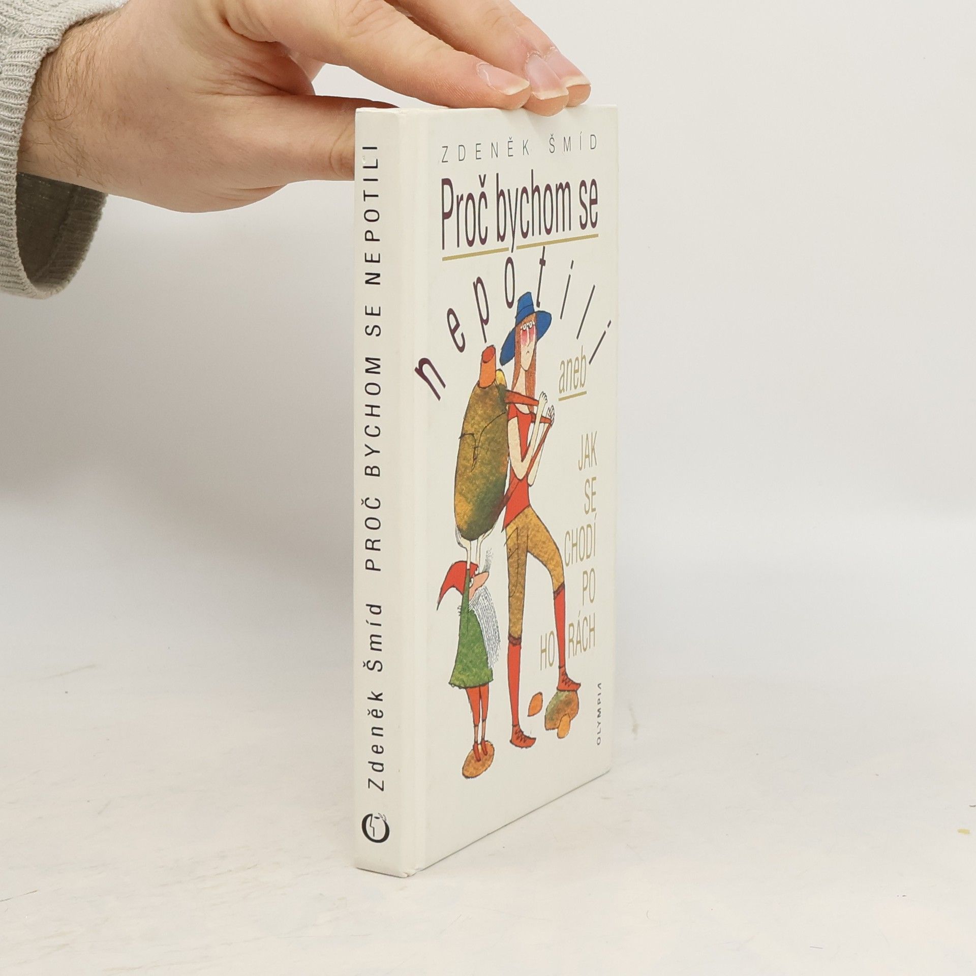 Adolf Born Proč bychom se nepotili, aneb, Jak se chodí po horách