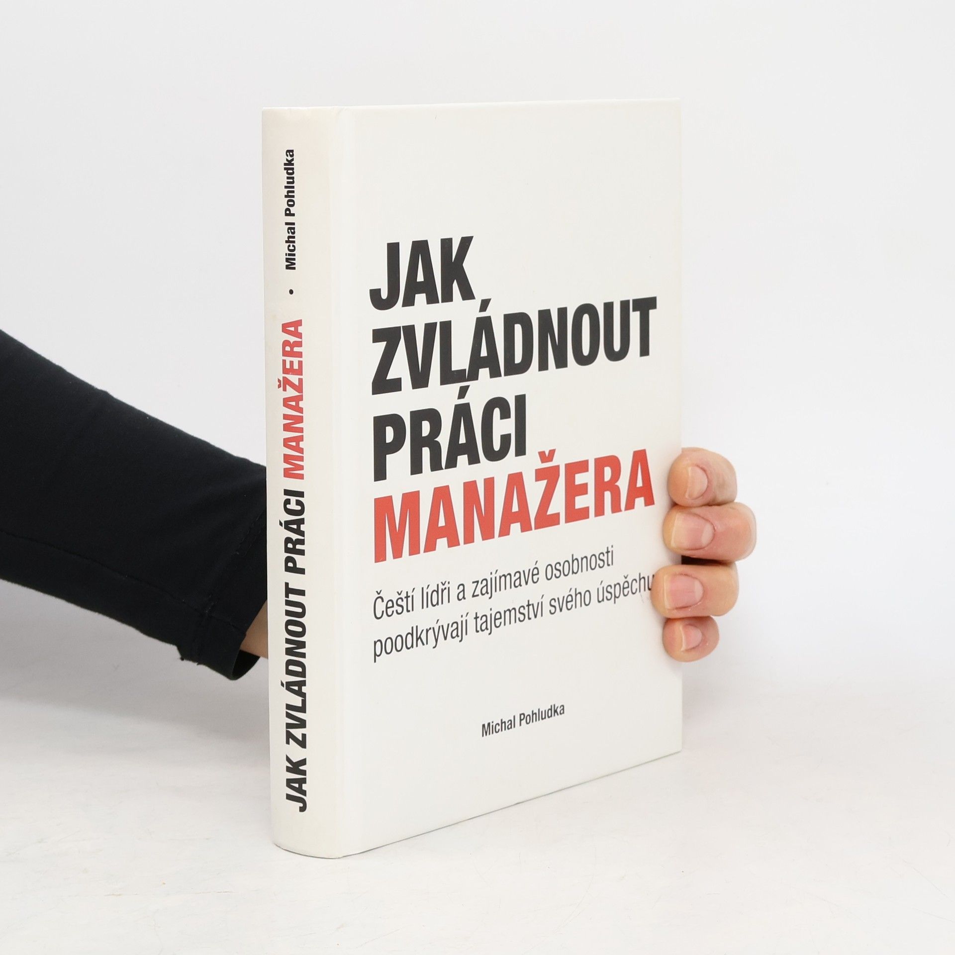 Michal Pohludka Jak zvládnout práci manažera