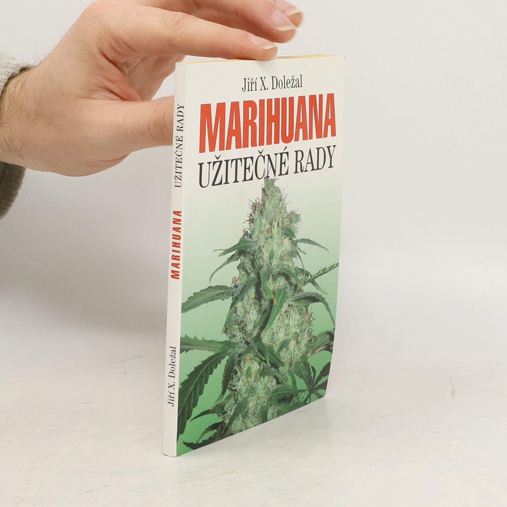 Jiří X. Doležal Marihuana: Užitečné rady