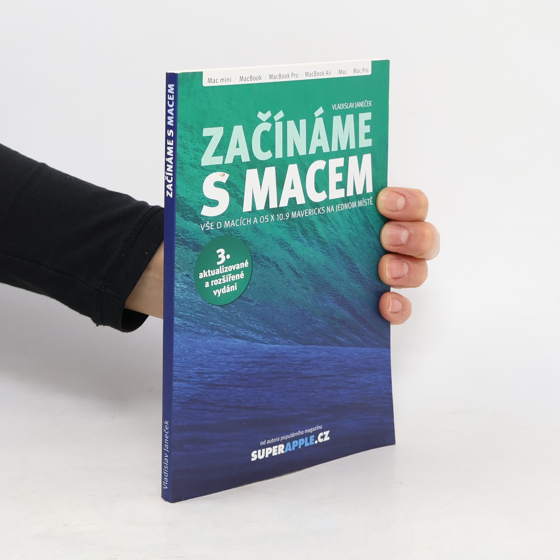Vladislav Janeček Začínáme s Macem – 3. aktualizované a rozšířené vydání