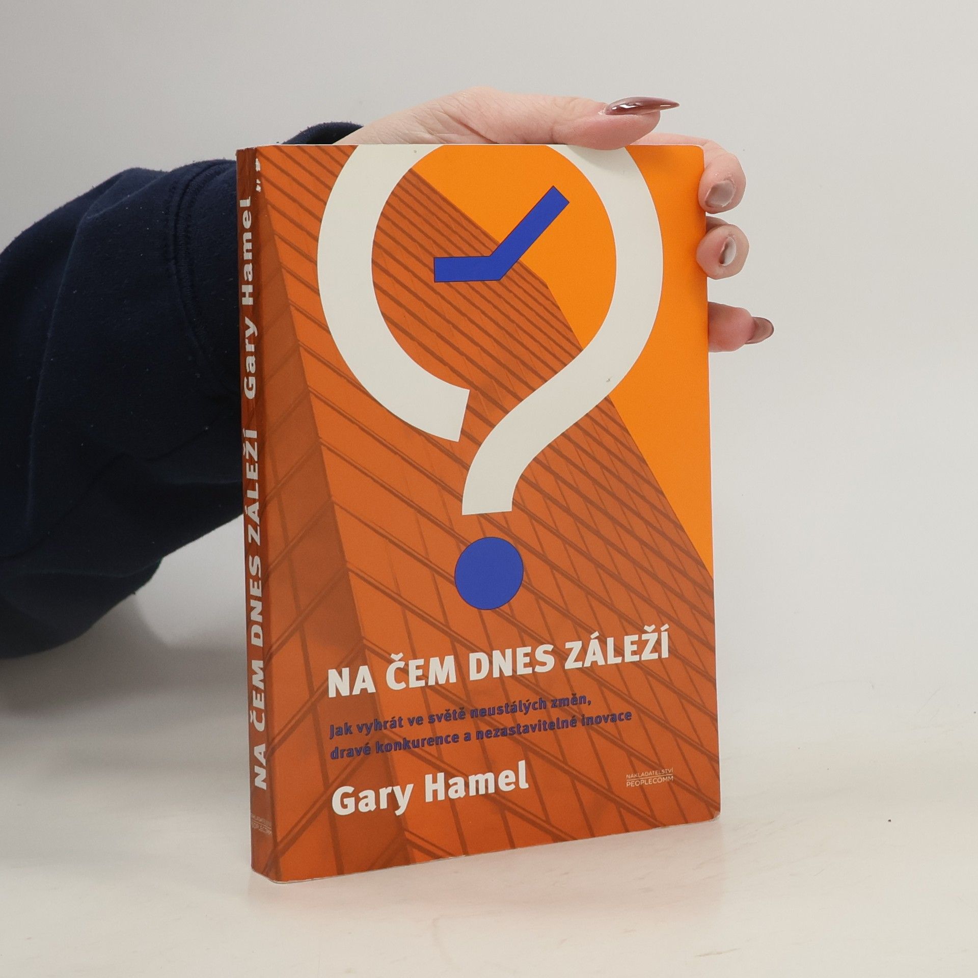 Gary Hamel Na čem dnes záleží