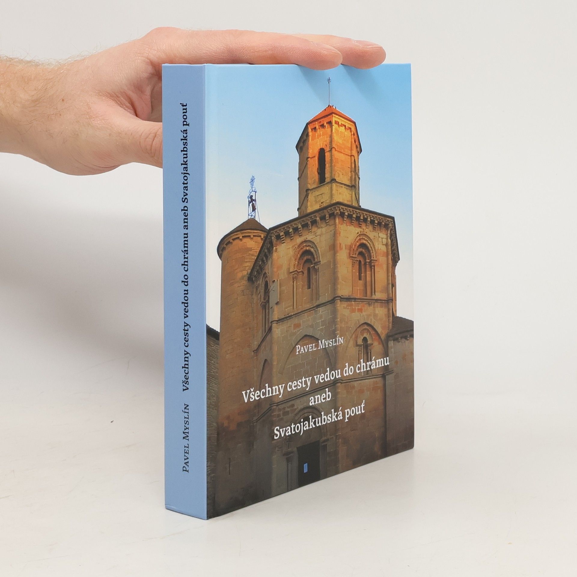 Pavel Myslín Všechny cesty vedou do chrámu, aneb, Svatojakubská pouť