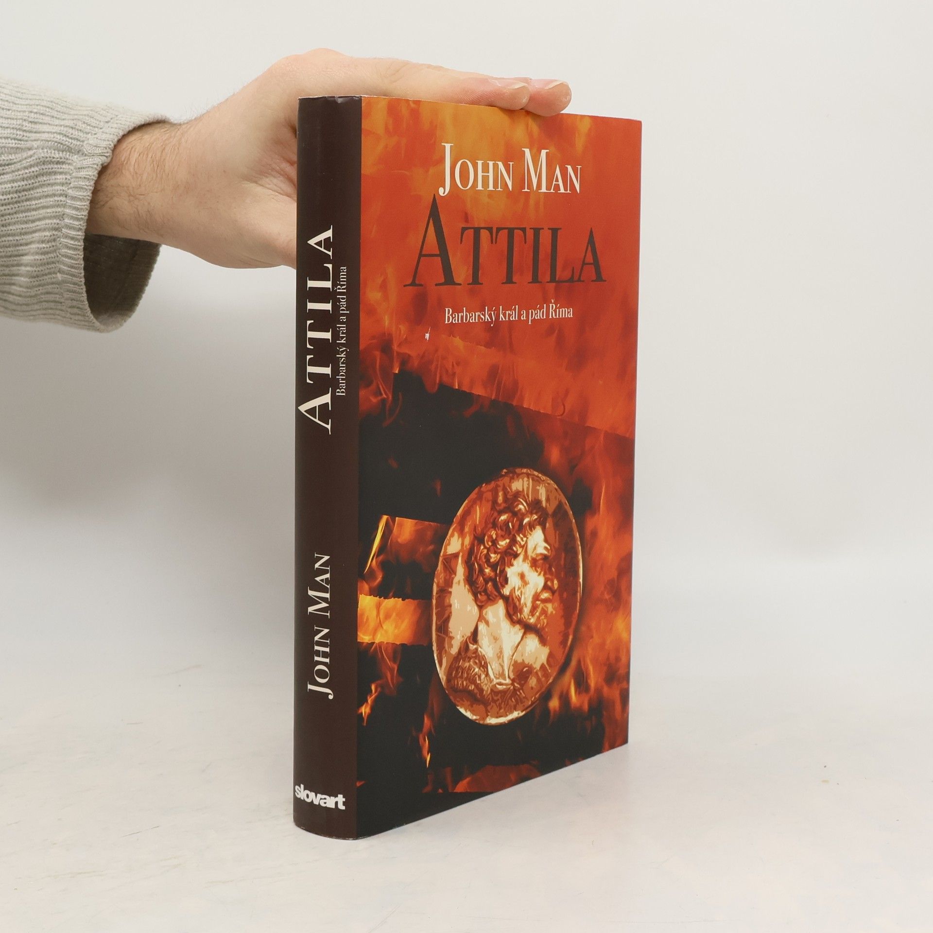 Attila. Barbarský král a pád Říma