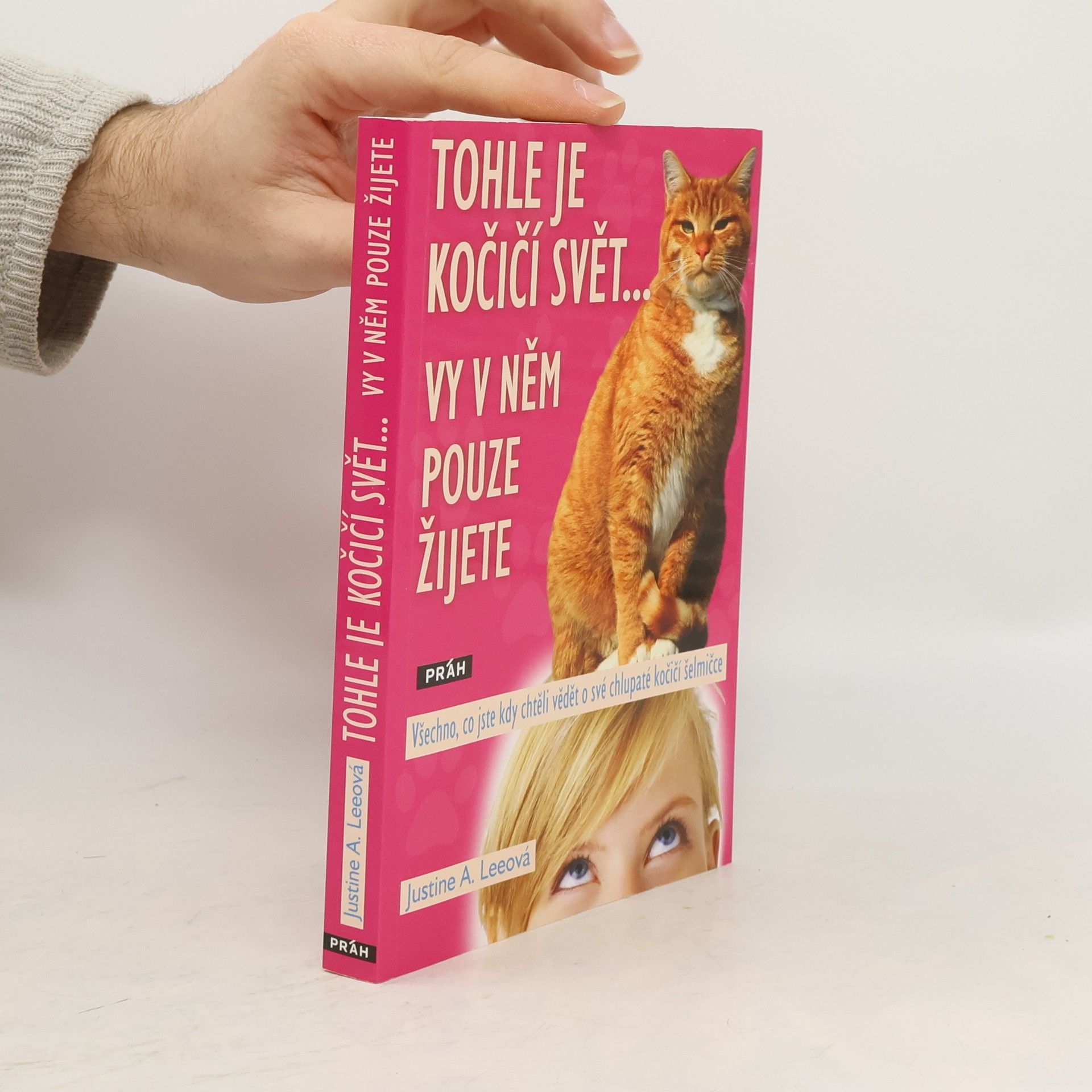 Justine A. Lee Tohle je kočičí svět... vy v něm pouze žijete