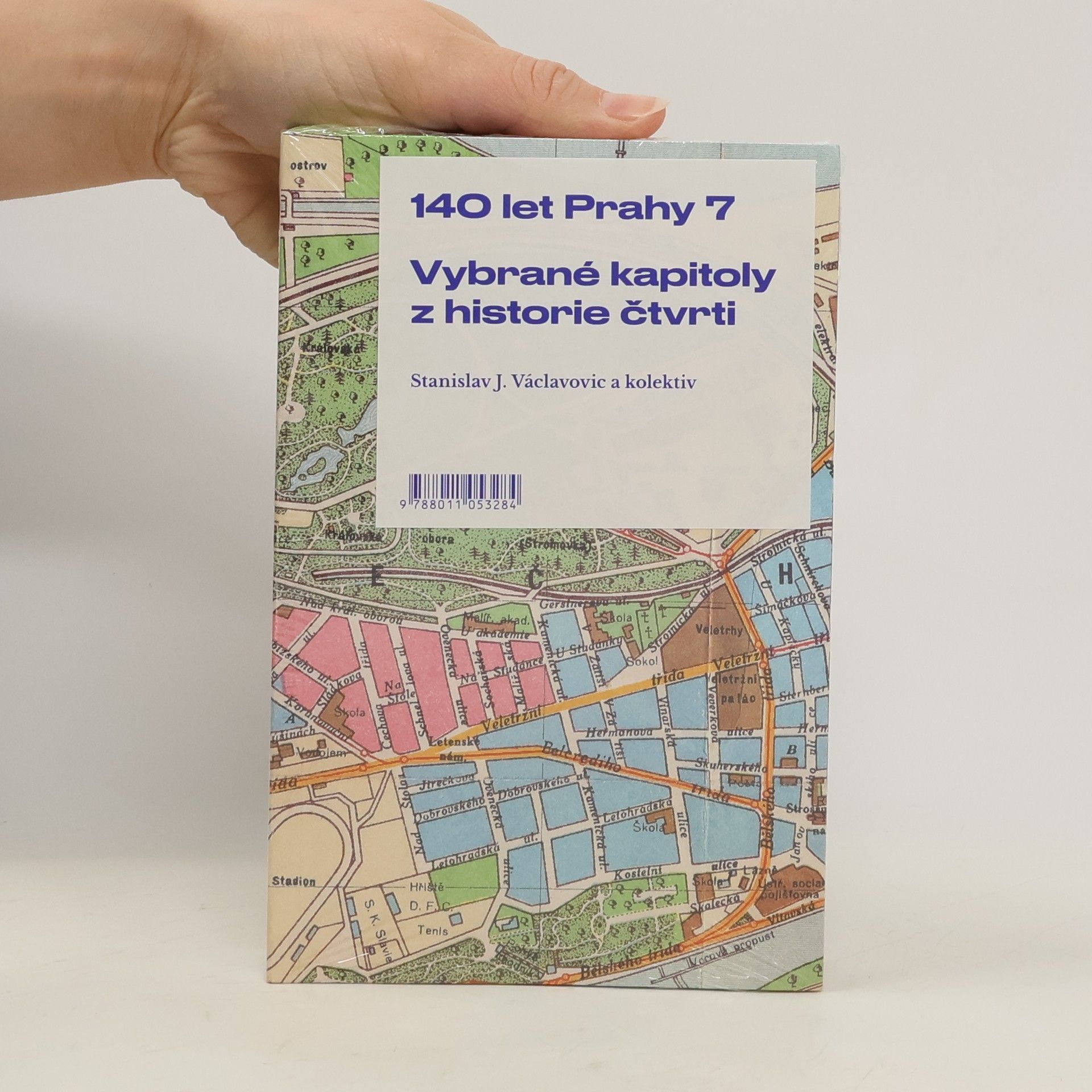 Stanislav J. Václavovic 140 let Prahy 7: vybrané kapitoly z historie čtvrti