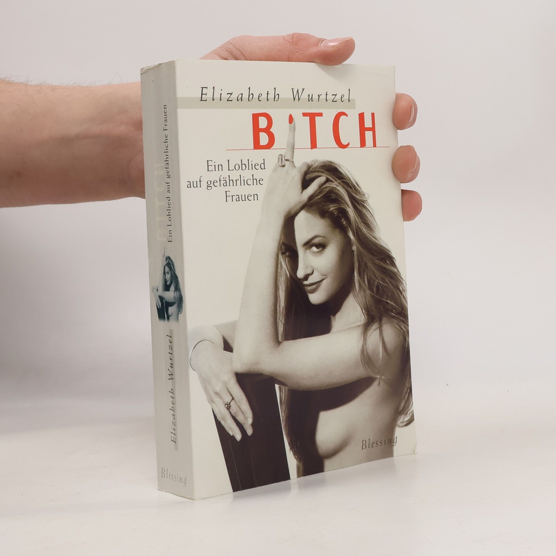 Elizabeth Wurtzel Bitch. Ein Loblied auf gefährliche Frauen