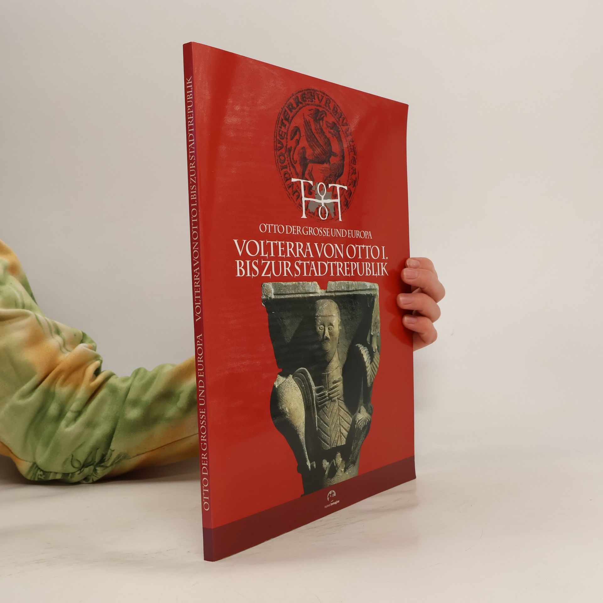 Otto der Große und Europa - Volterra von Otto I. bis zur Stadtrepublik