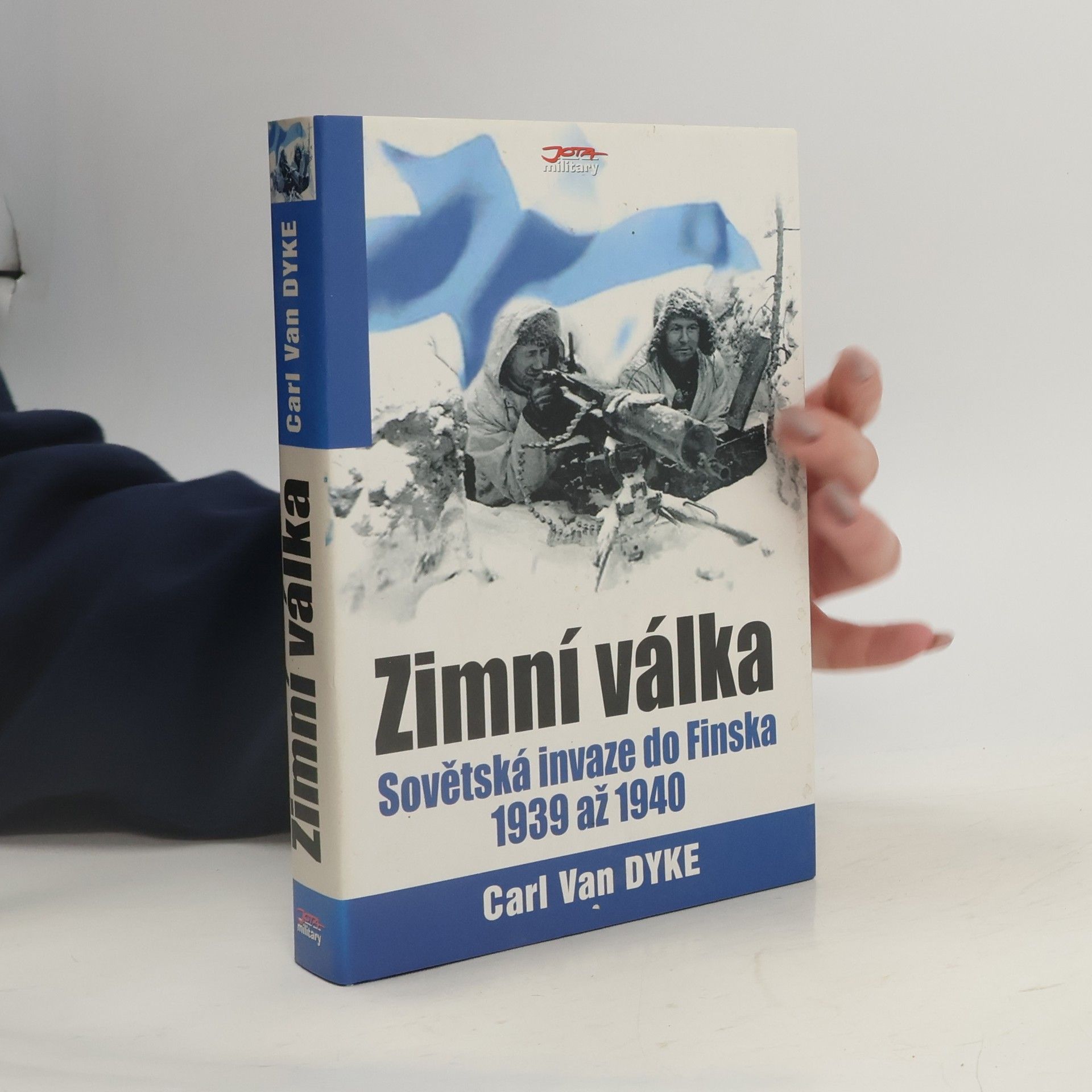 Carl Van Dyke Zimní válka - Sovětská invaze do Finska 1939 - 1940