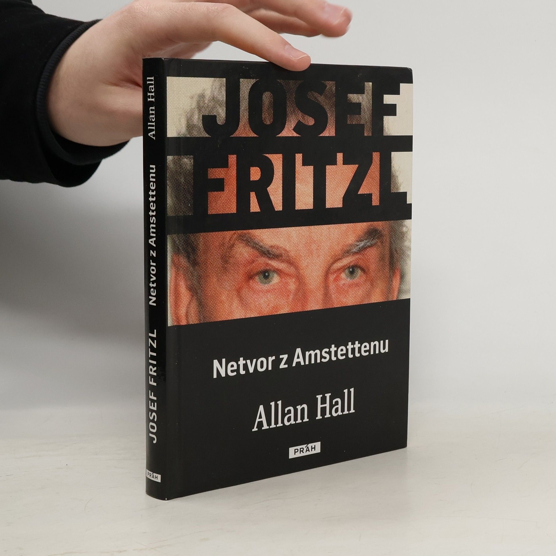 Allan Hall Josef Fritzl. Netvor z Amstettenu