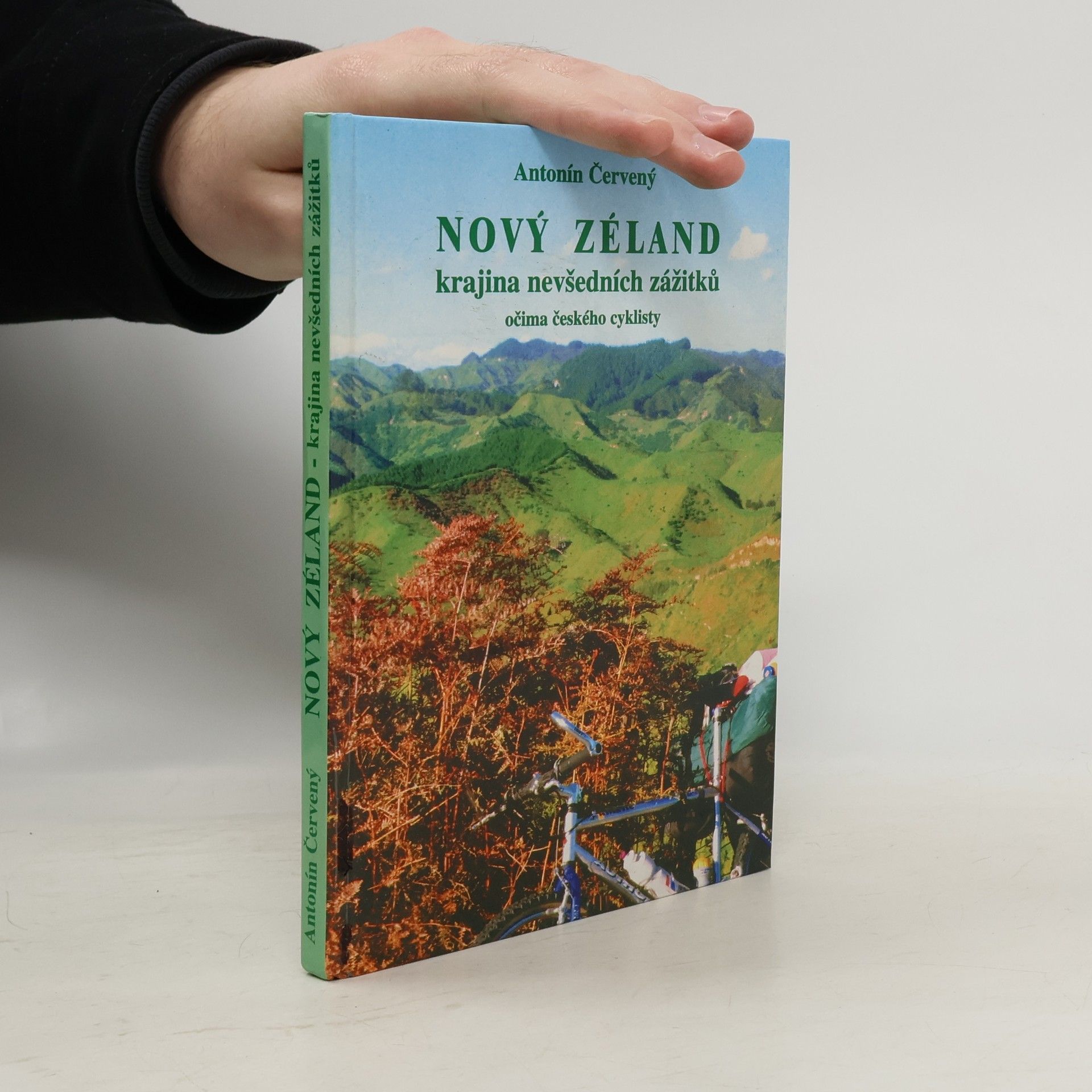 Antonín Červený Nový Zéland : krajina nevšedních zážitků očima českého cyklisty