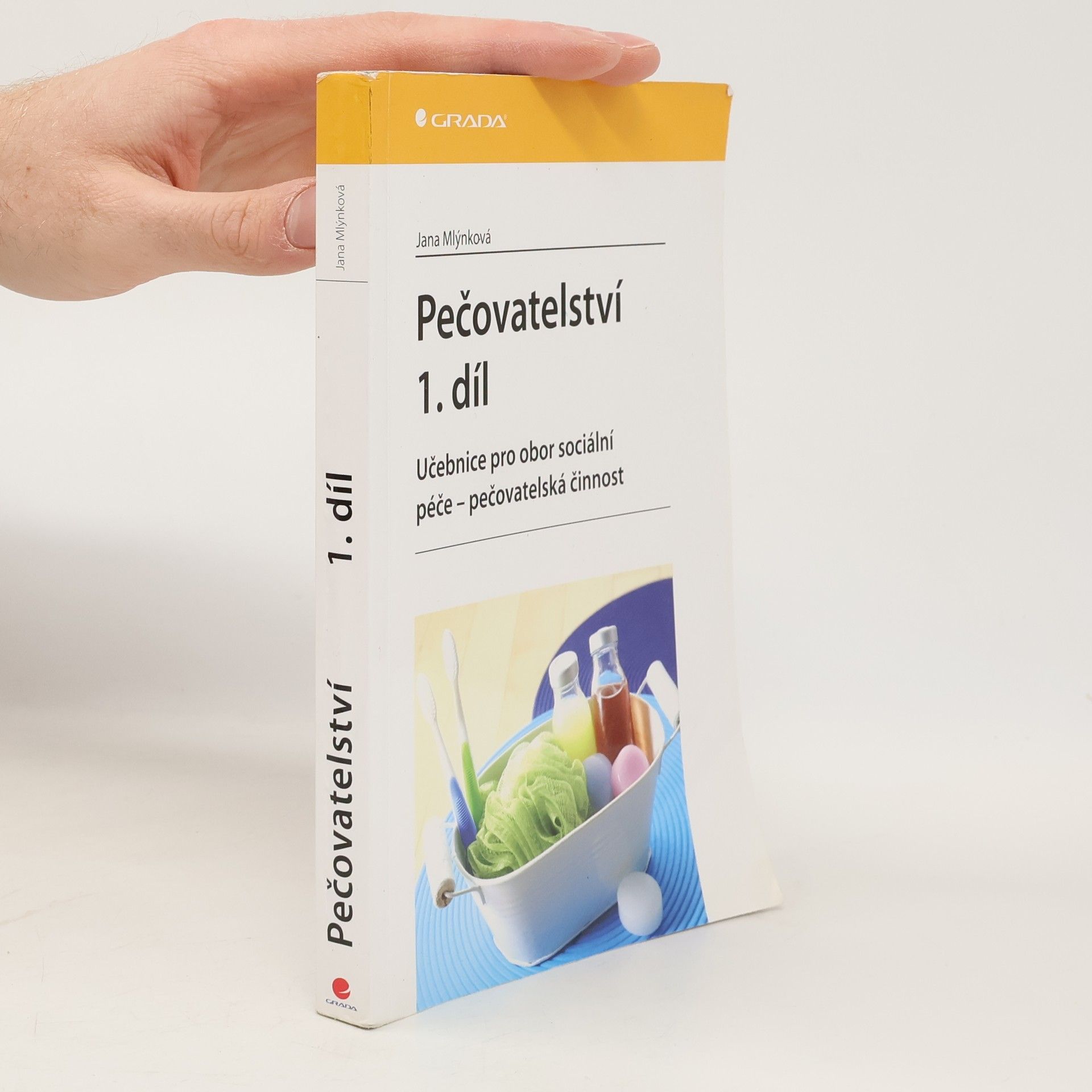Jana Mlýnková Pečovatelství 1. díl: Učebnice pro obor sociální péče - pečovatelská činnost