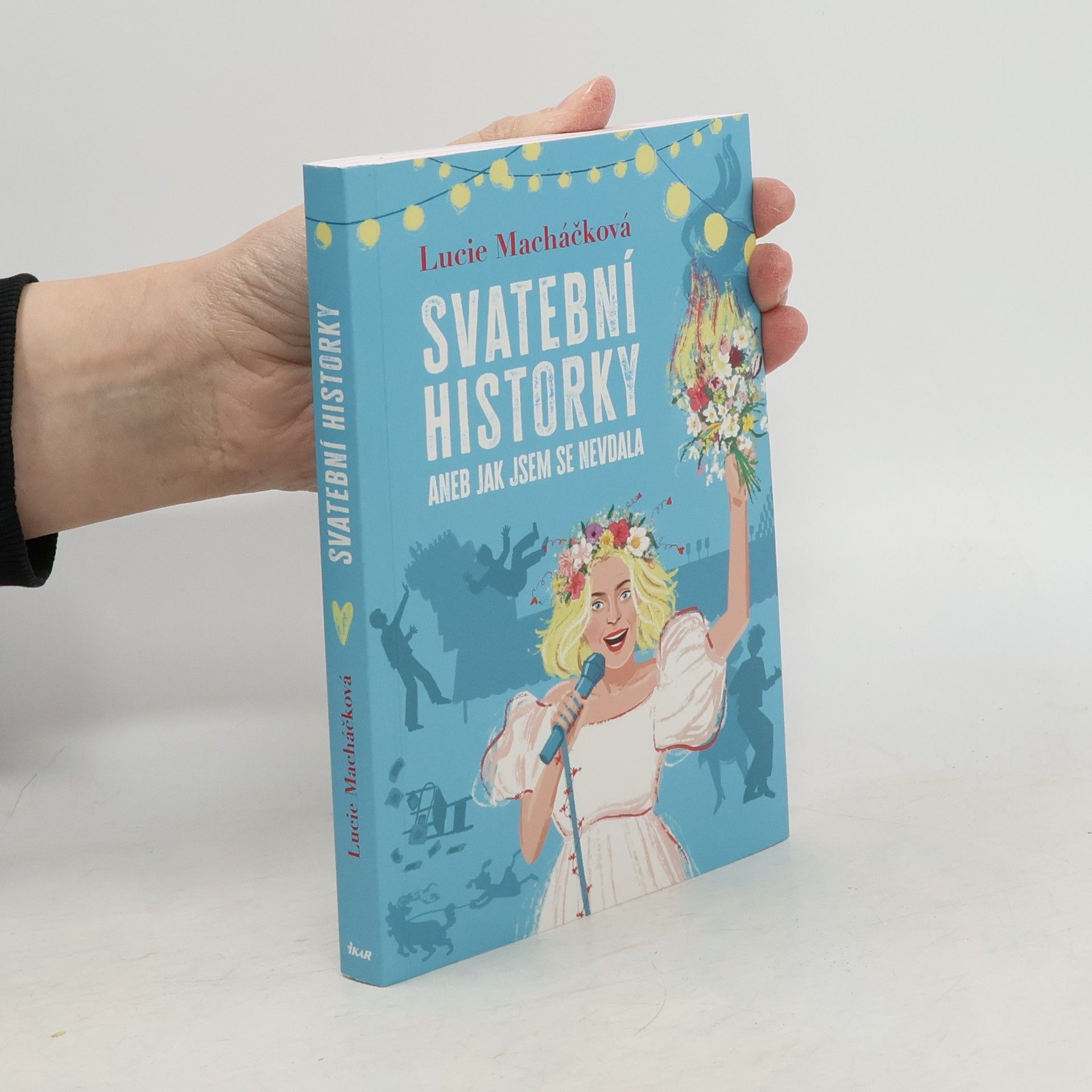 Lucie Macháčková Svatební historky aneb Jak jsem se nevdala