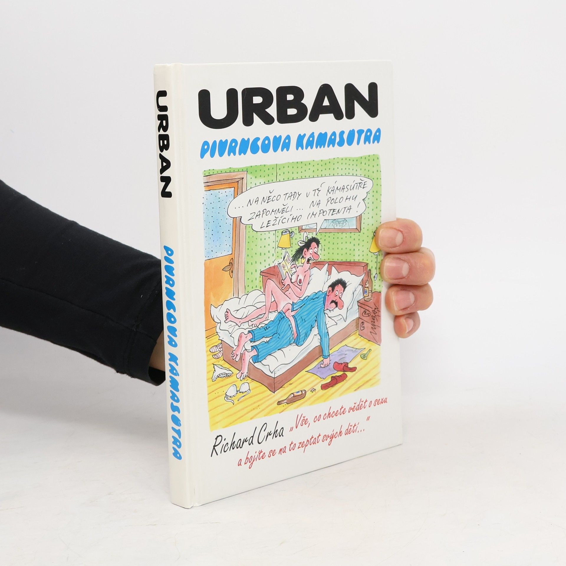 Petr Urban Pivrncova Kámasútra, aneb, "Vše, co chcete vědět o sexu a bojíte se na to zeptat svých dětí"