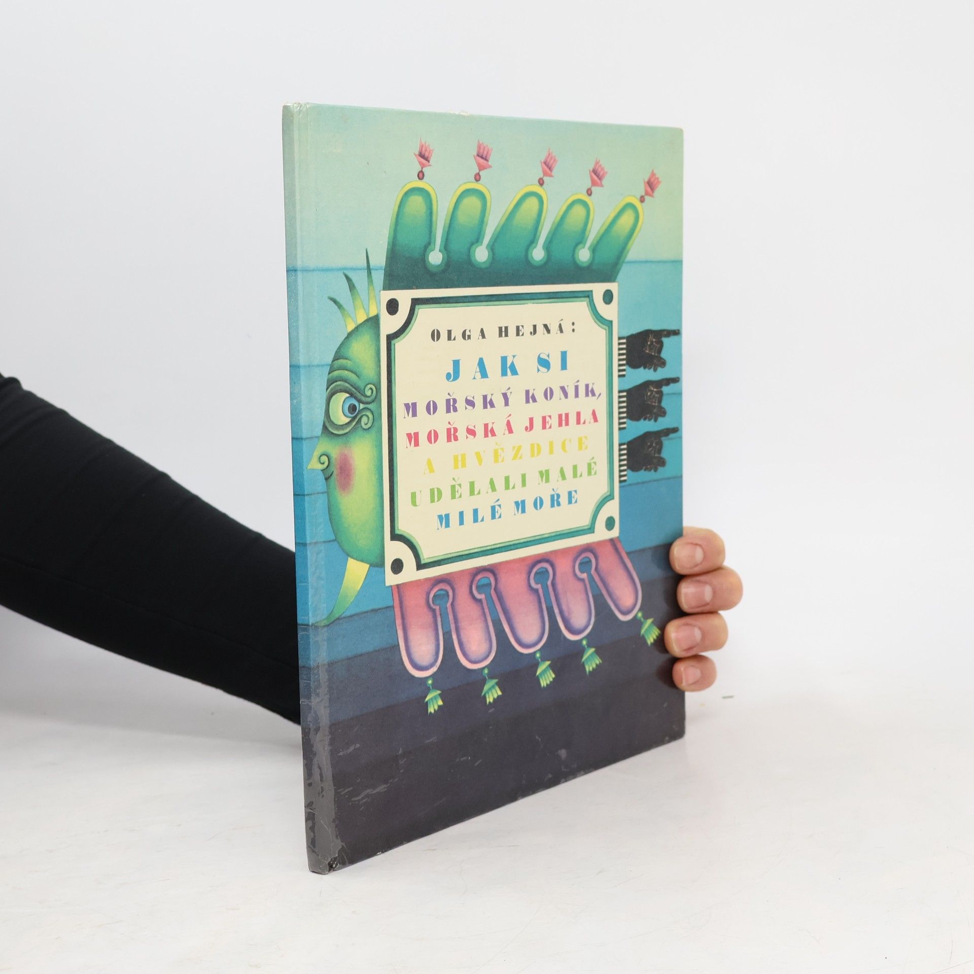 Olga Hejná Jak si mořský koník, mořská jehla a hvězdice udělali malé milé moře