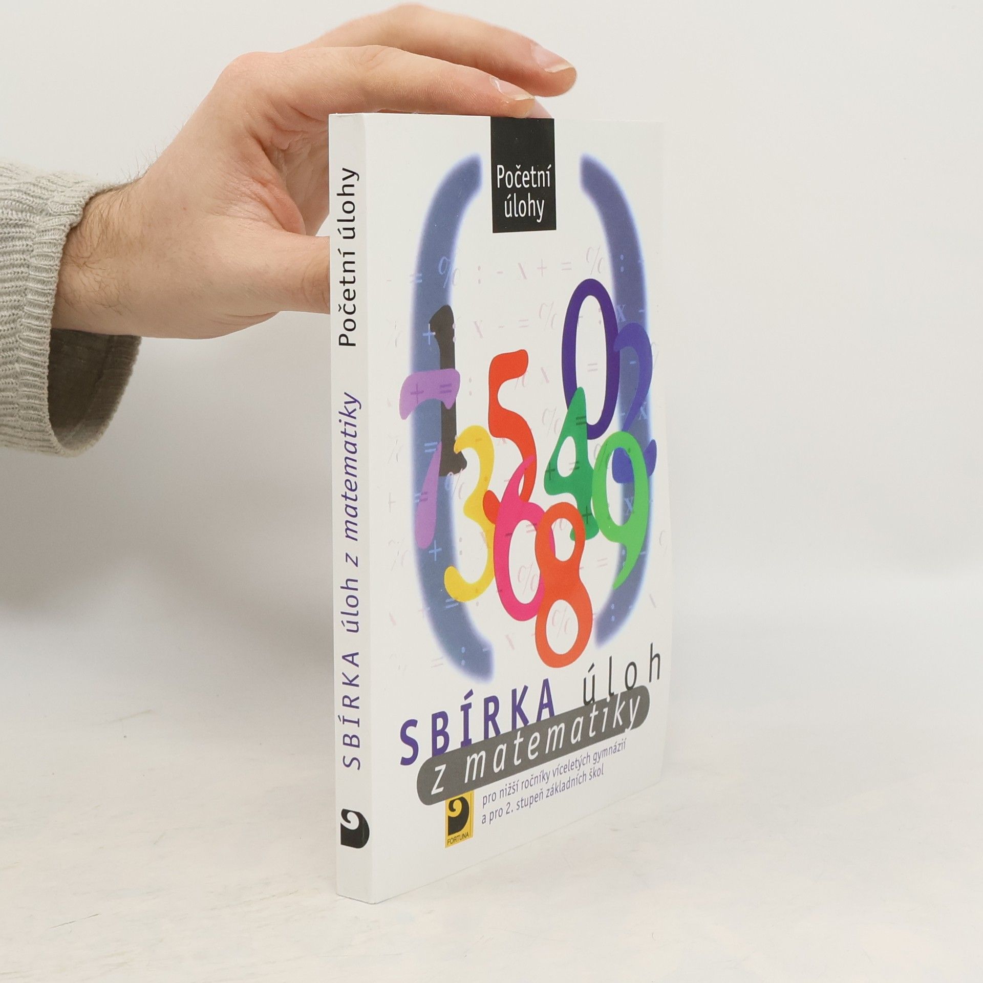 Irena Dobiasová Sbírka úloh z matematiky : pro nižší ročníky víceletých gymnázií a pro 2. stupeň základních škol