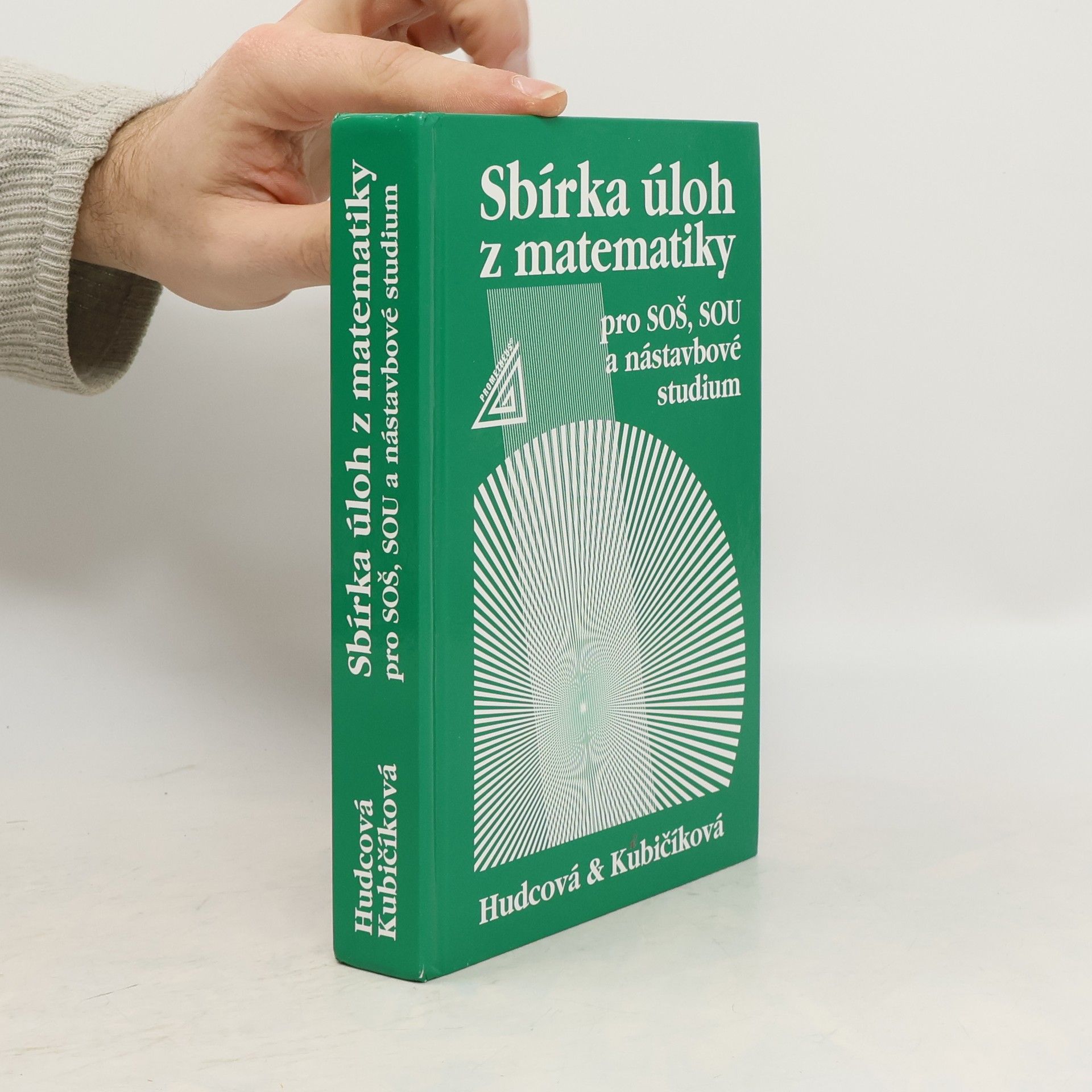 Milada Hudcová Sbírka úloh z matematiky pro SOŠ, SOU a nástavbové studium