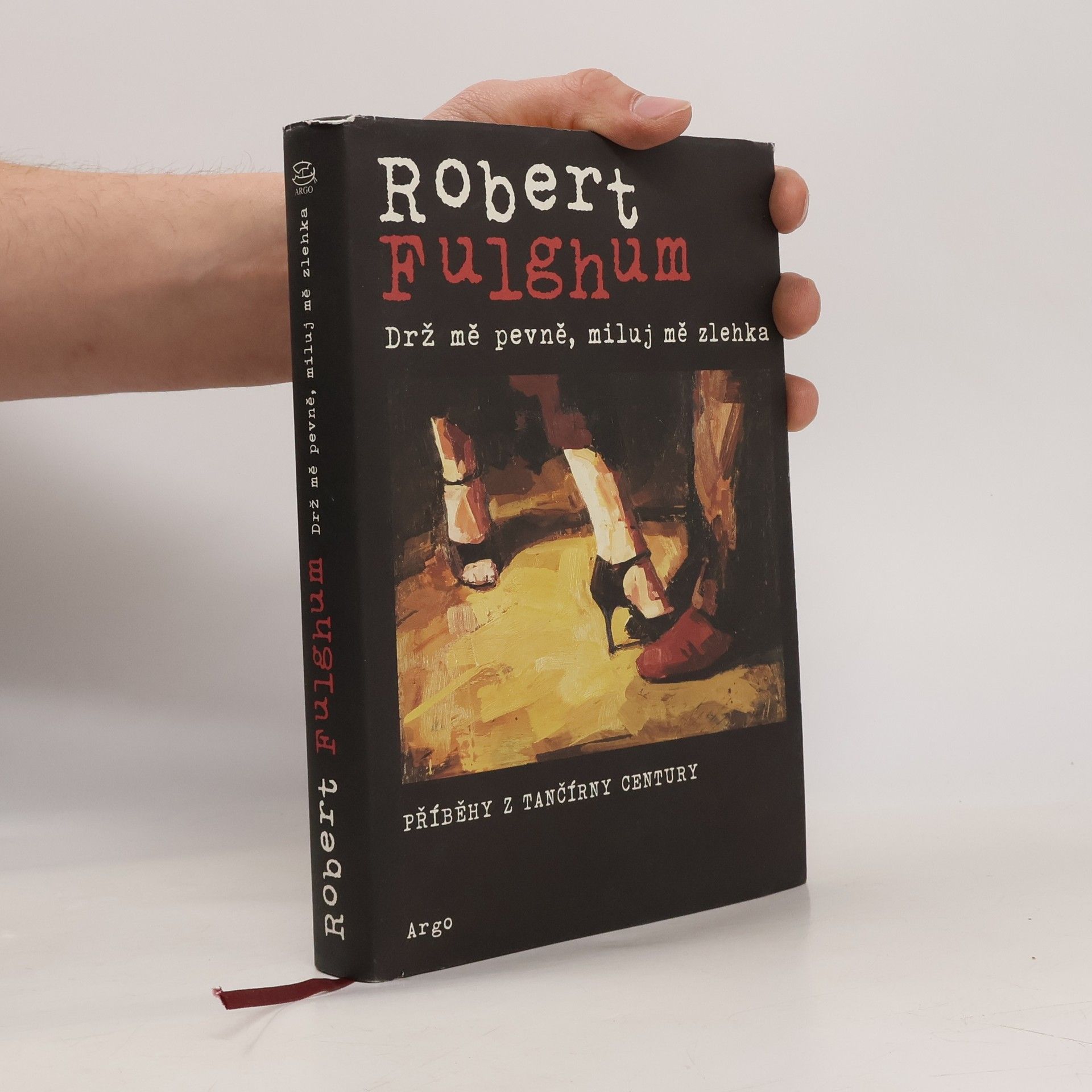 Robert Fulghum Drž mě pevně, miluj mě zlehka