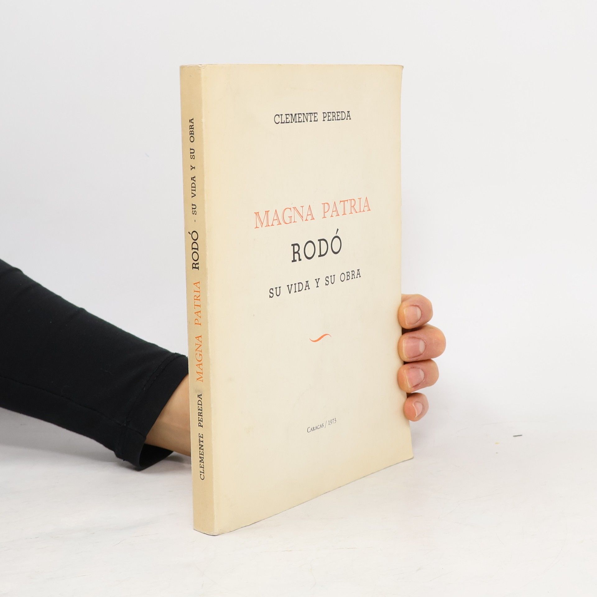 Clemente Pereda Magna patria, Rodó. Su vida y su obra