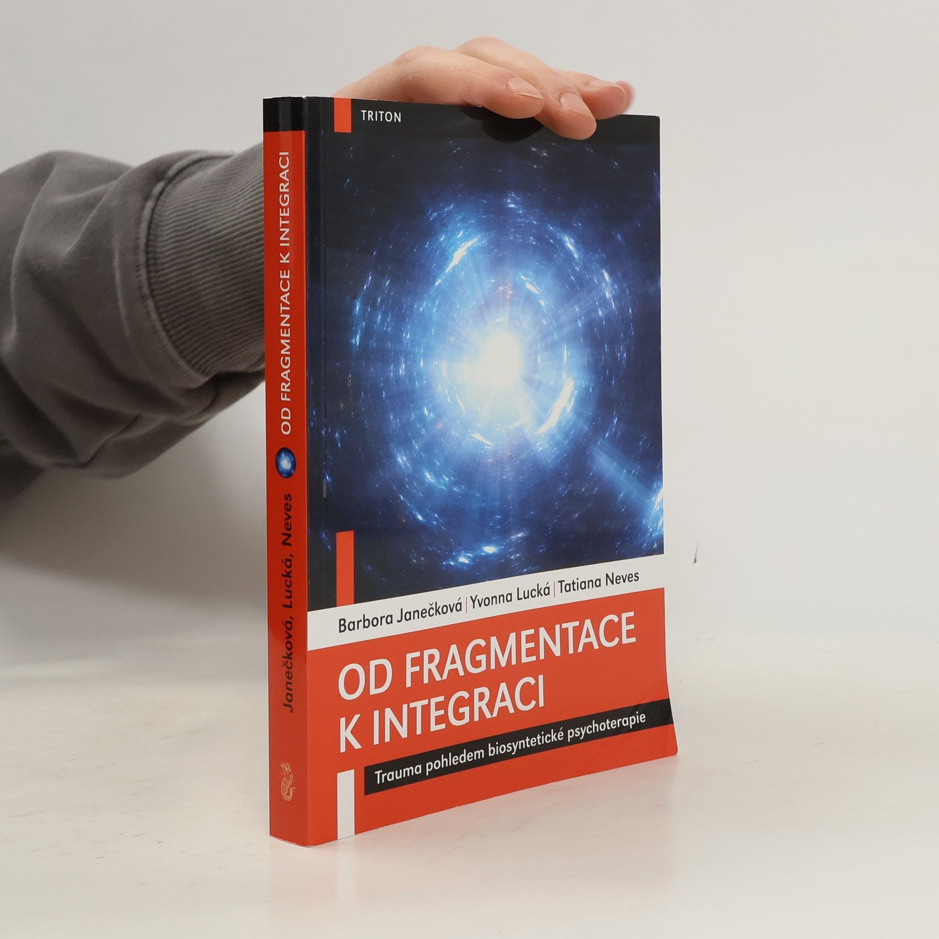 Barbora Janečková Od fragmentace k integraci - Trauma pohledem biosyntetické psychoterapie