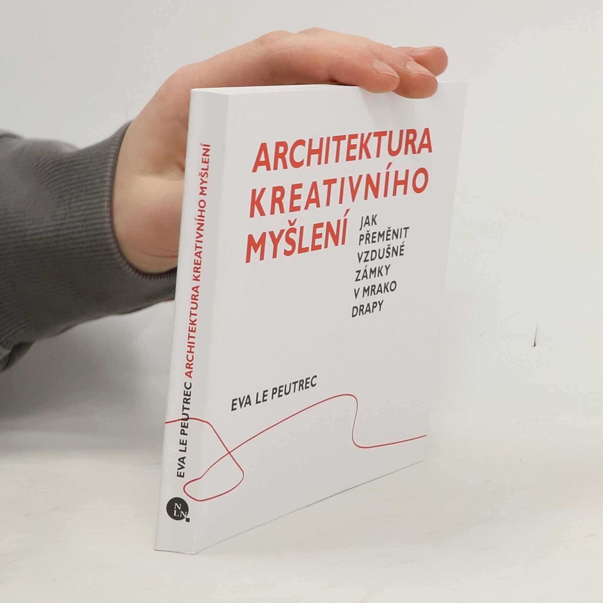 Eva Le Peutrec Architektura kreativního myšlení : jak přeměnit vzdušné zámky v mrakodrapy