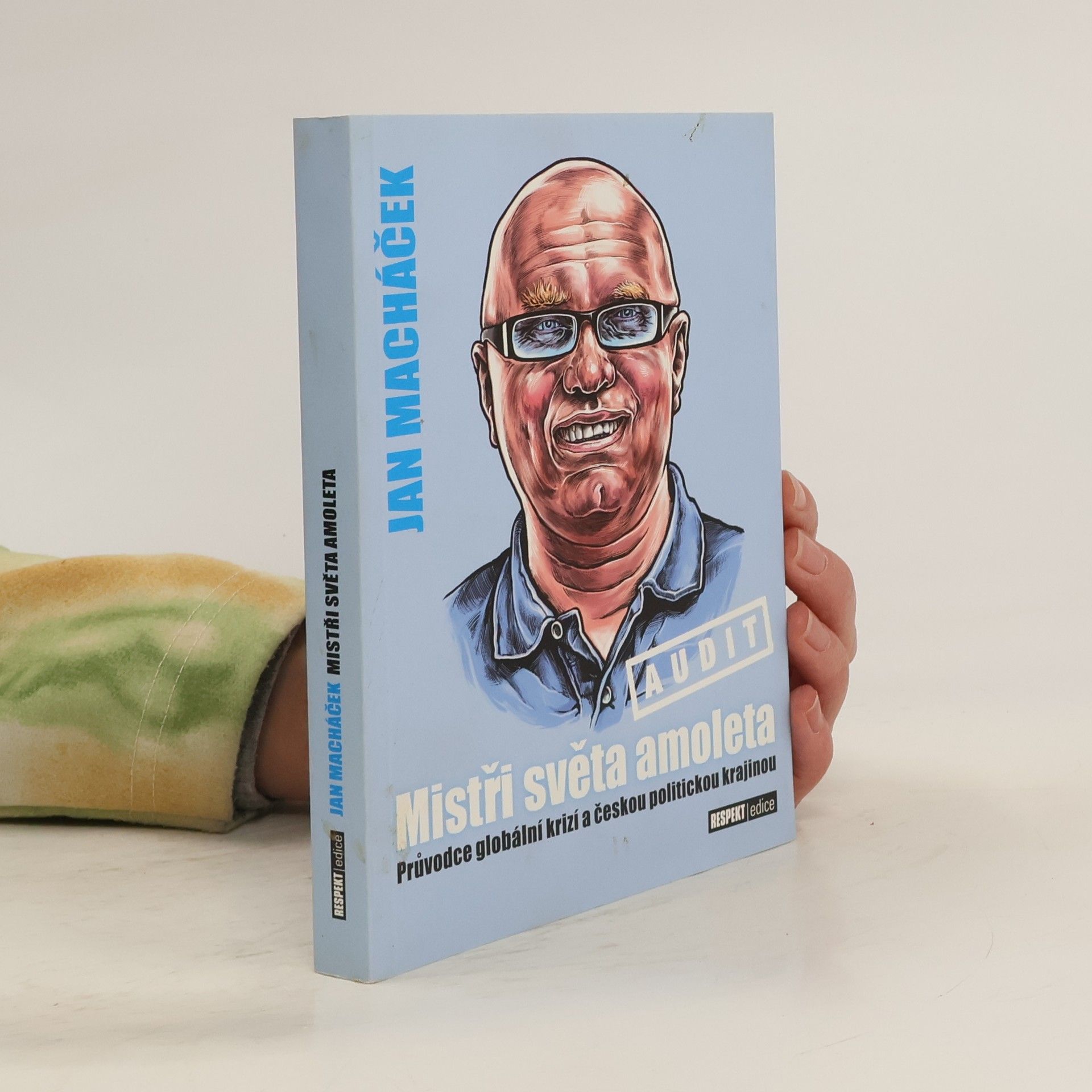 Mistři světa amoleta: Průvodce globální krizí a českou politickou krajinou