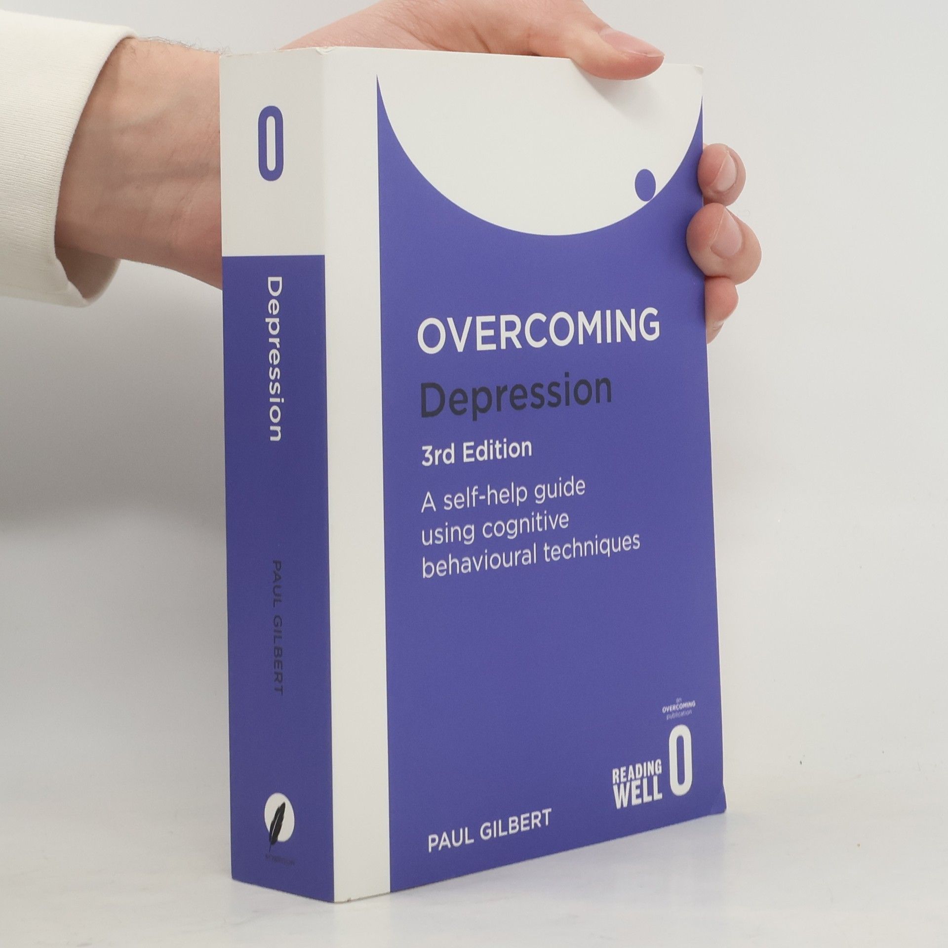 Paul Gilbert Overcoming depression. A self-help guide using cognitive behavioral techniques