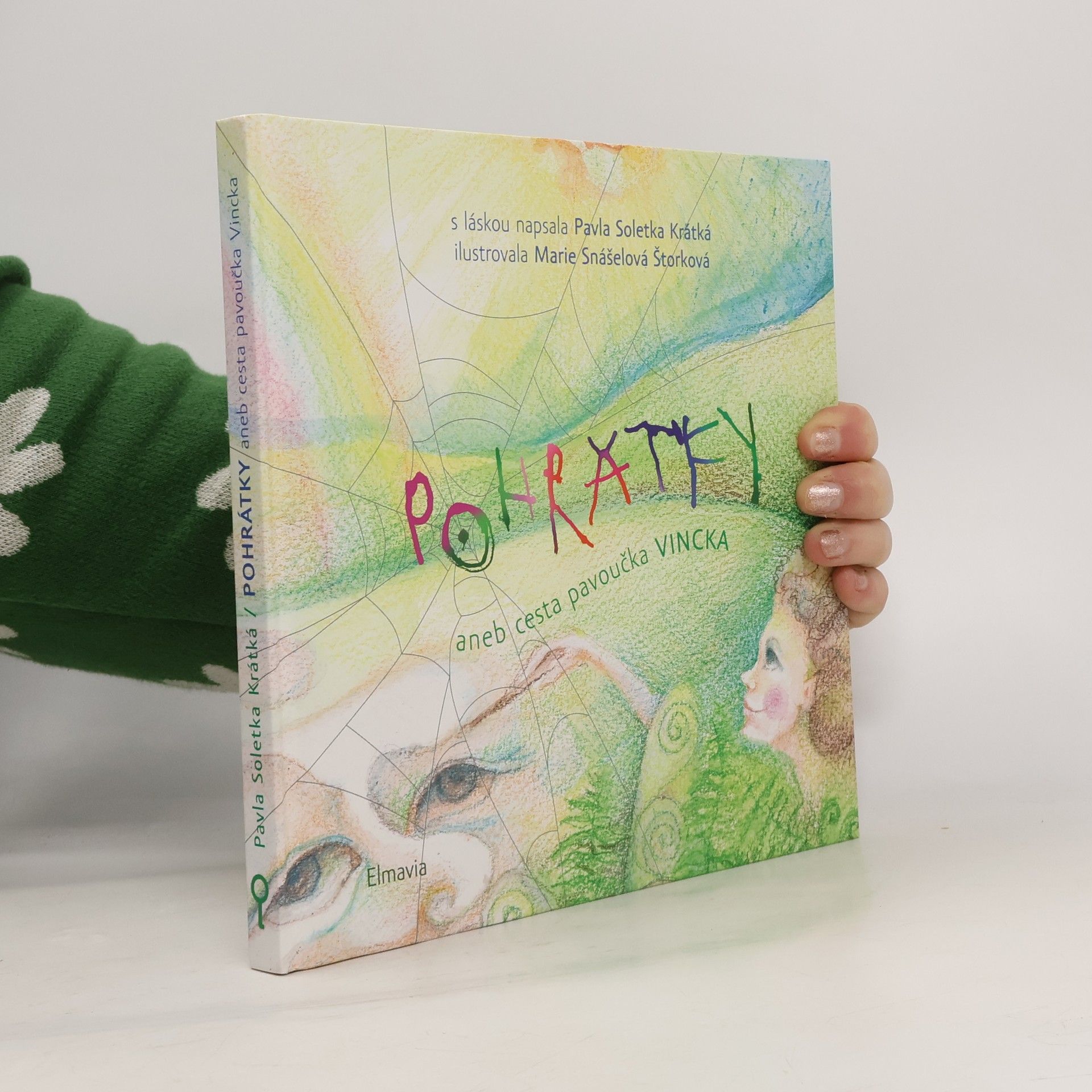 Marie Snášelová Štorková Pohrátky, aneb, Cesta pavoučka Vincka