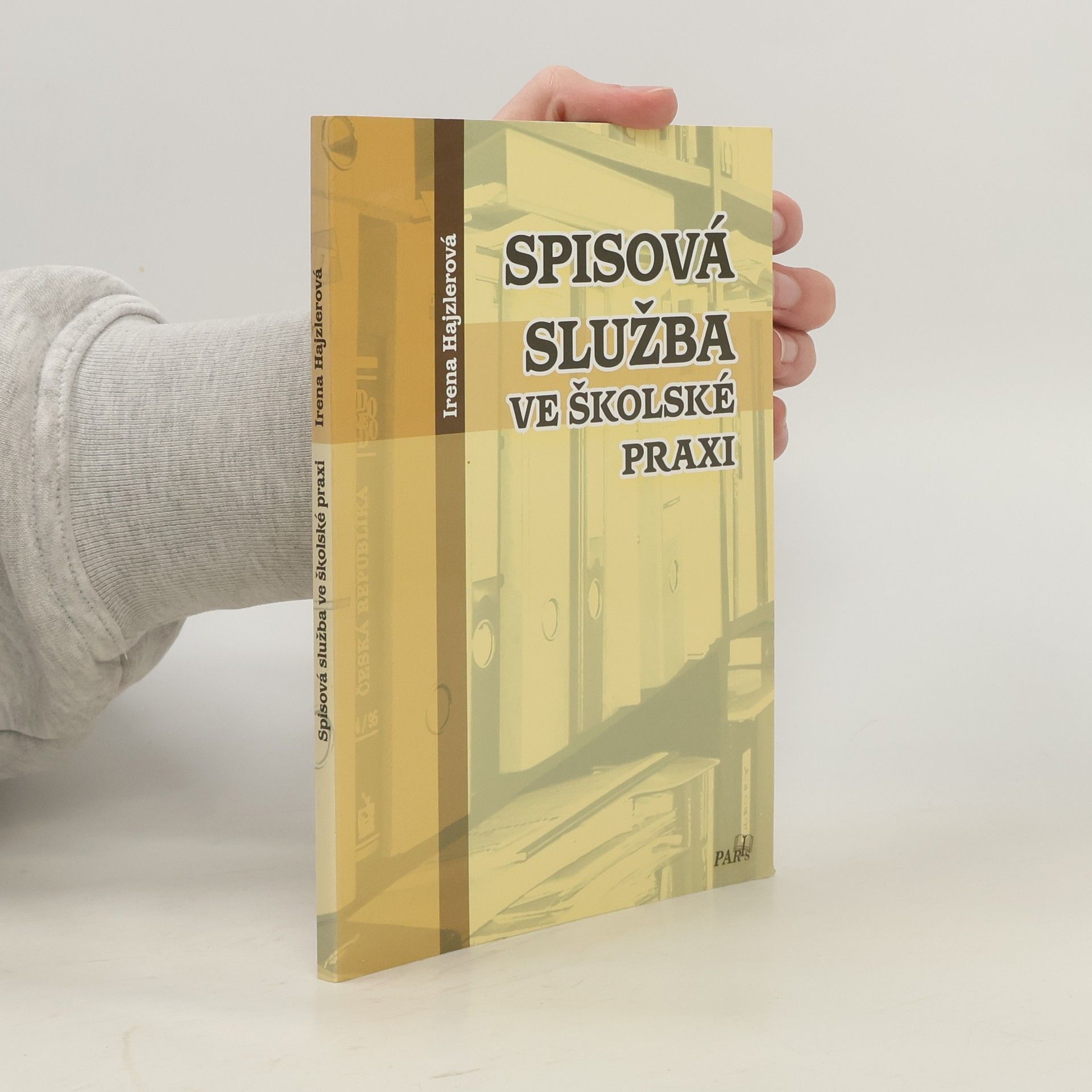 Irena Hajzlerová Spisová služba ve školské praxi