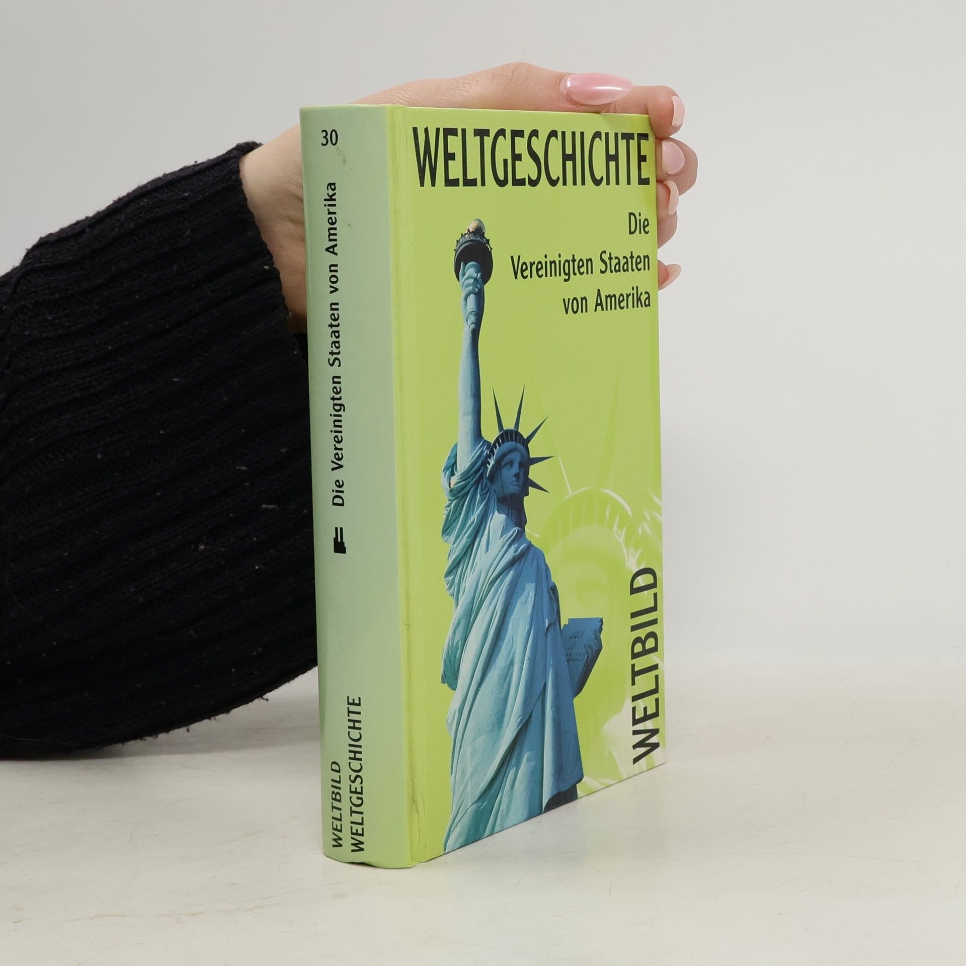 Autorenkollektiv Weltgeschichte 30. Die Vereinigten Staaten von Amerika