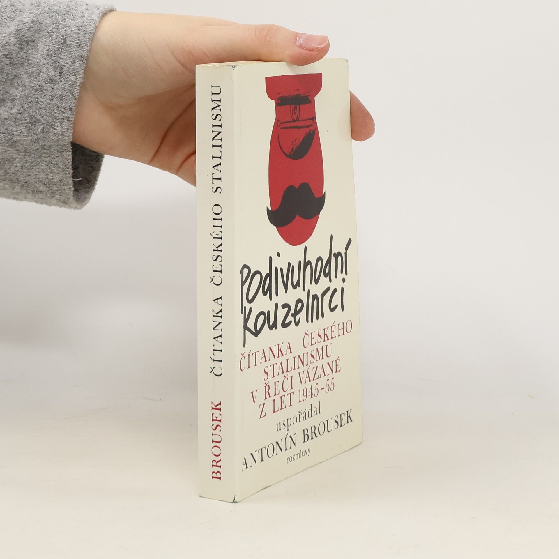 Podivuhodní kouzelníci : čítanka českého stalinismu v řeči vázané z let 1945-1955