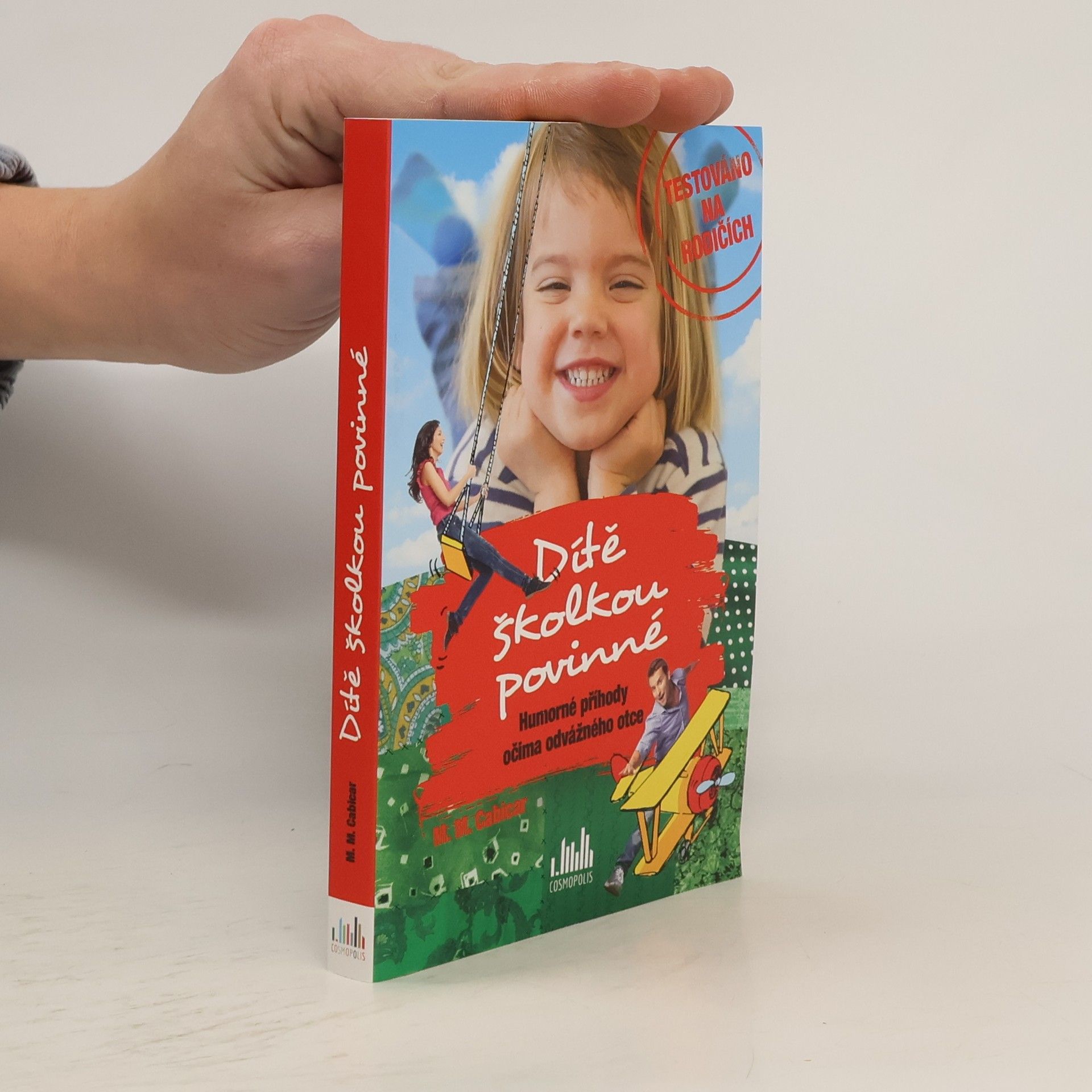 M. M. Cabicar Dítě školkou povinné : humorné příhody očima odvážného otce