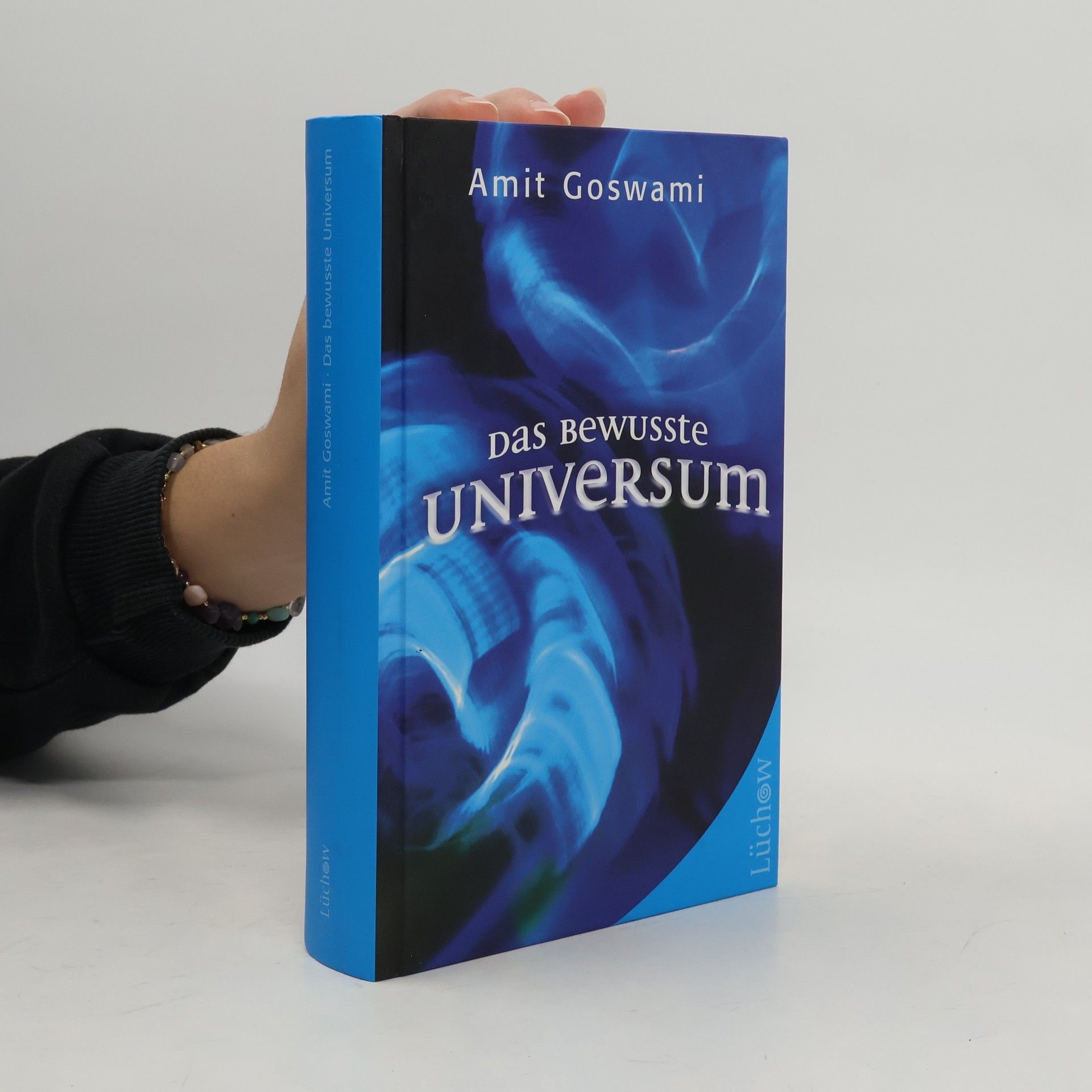 Amit Goswami Das bewusste Universum