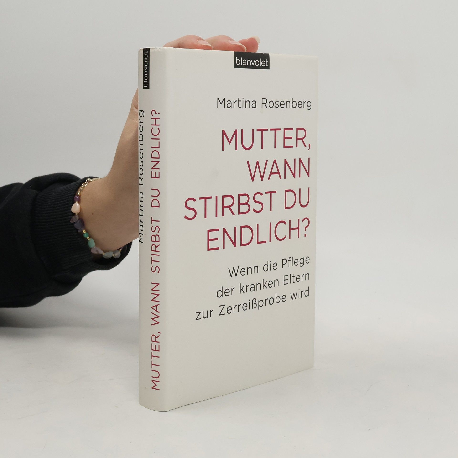 Martina Rosenberg Mutter, wann stirbst du endlich?