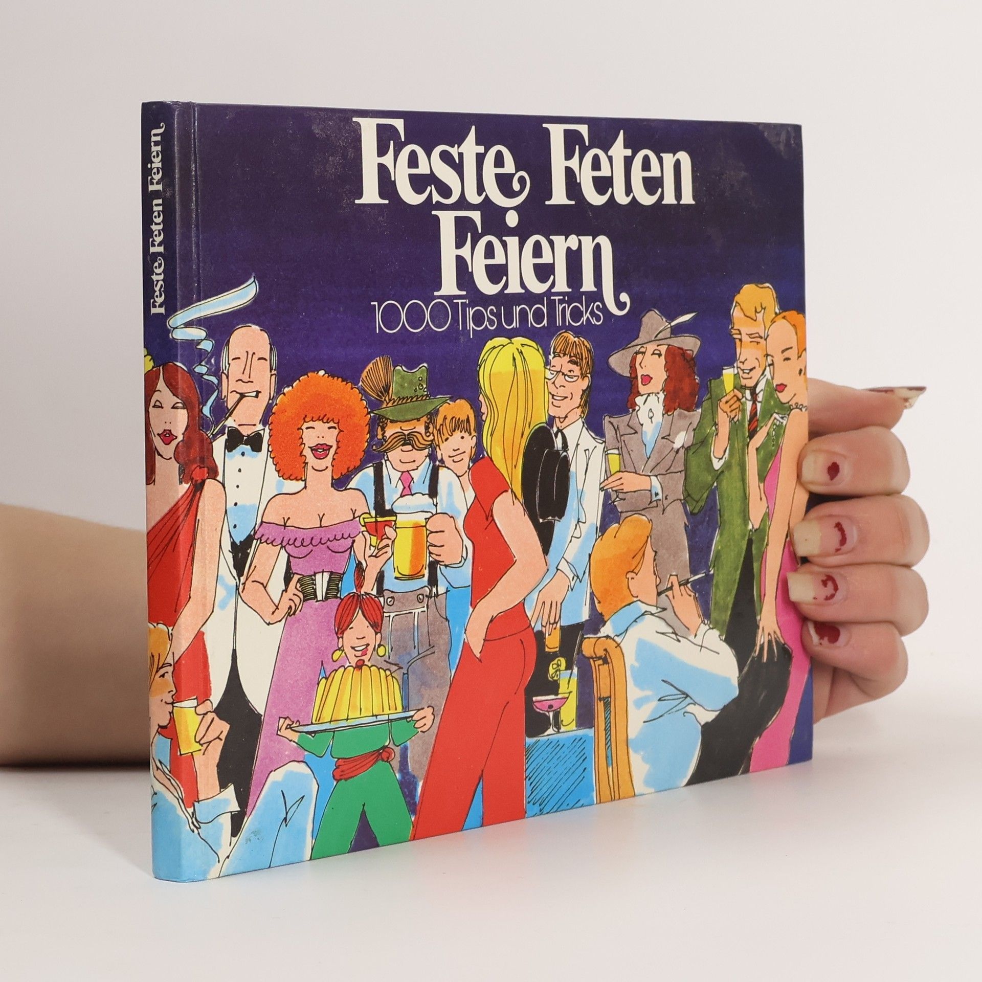 AA.VV. Feste Feten Feiern. 1000 Tips und Tricks