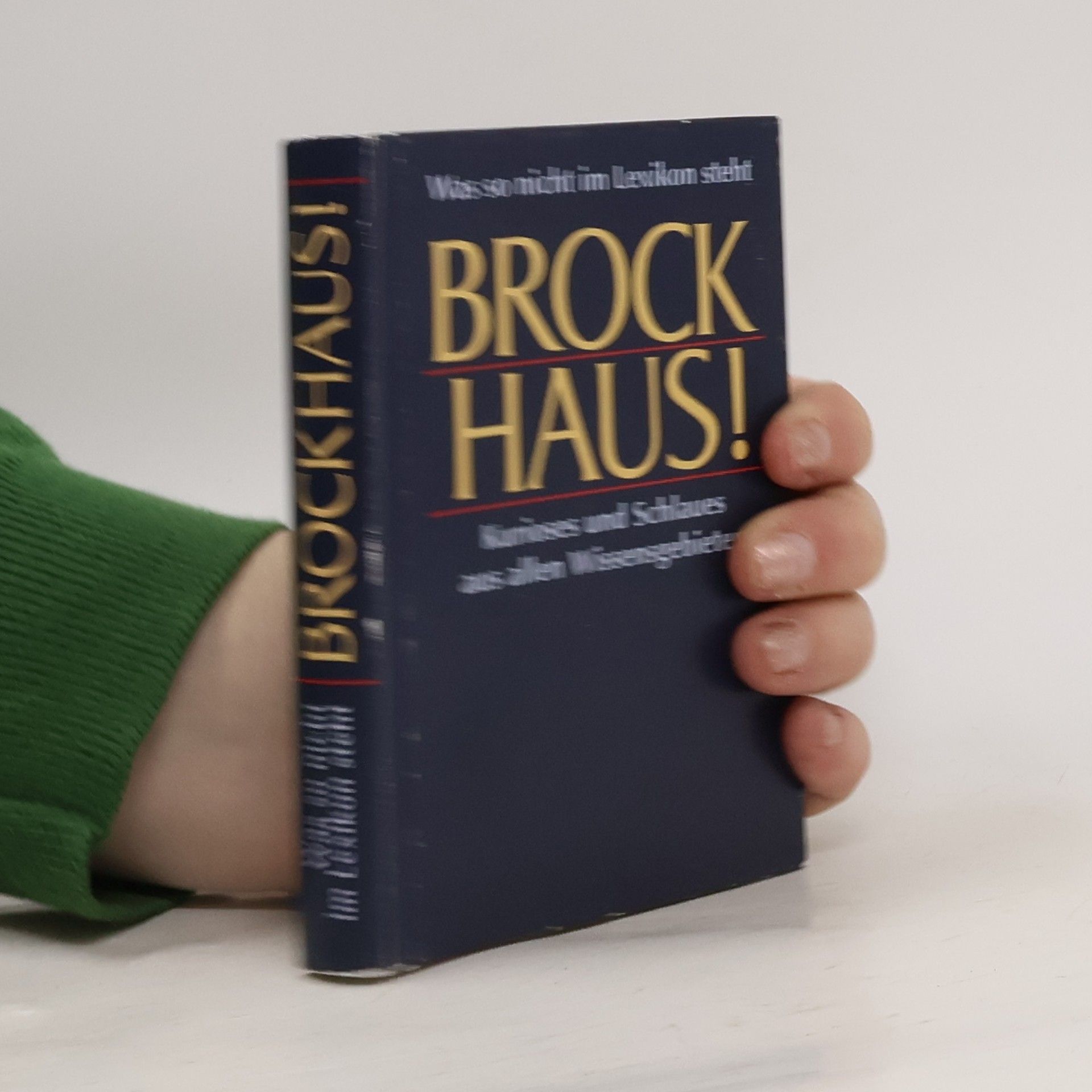 Autorenkollektiv Brockhaus! Was so nicht im Lexikon steht: Kurioses und Schlaues aus allen Wissensgebieten