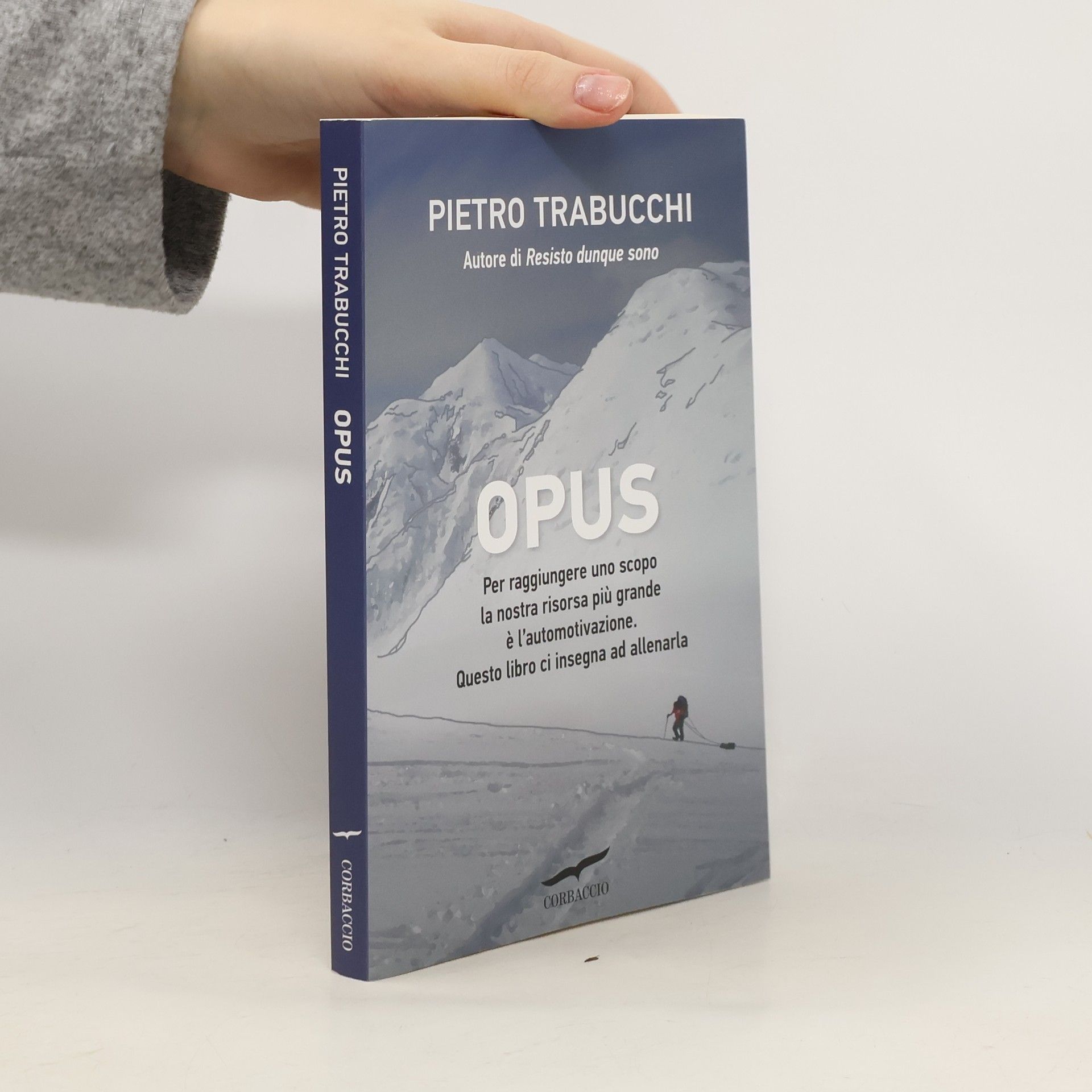 Pietro Trabucchi Opus. Per raggiungere uno scopo la nostra risorsa più grande è l'automotivazione