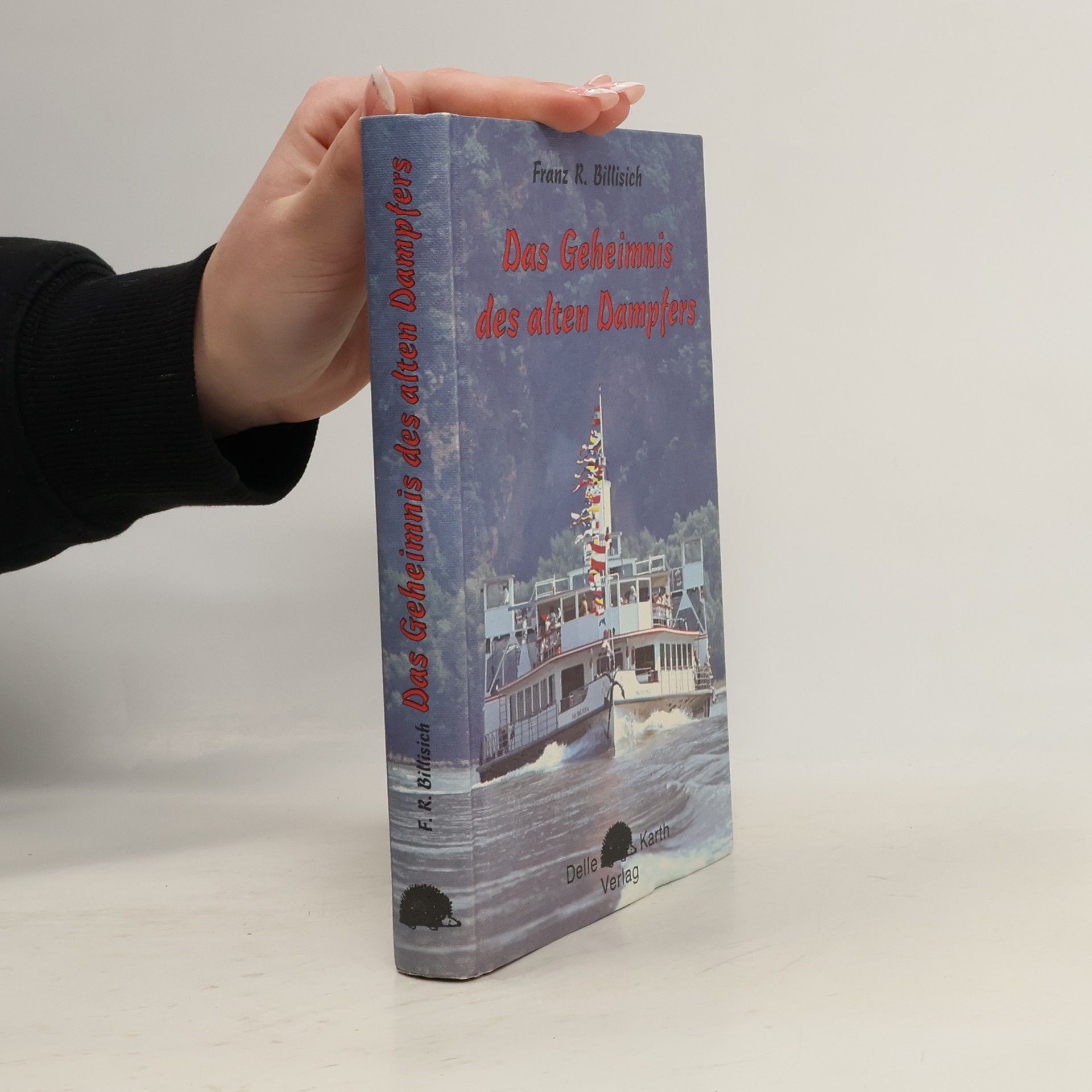Franz R. Billisich Das Geheimnis des alten Dampfers