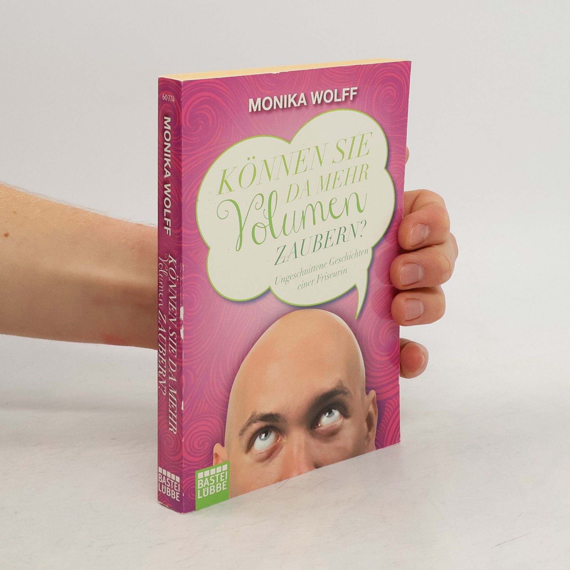 Monika Wolff "Können Sie da mehr Volumen zaubern?"