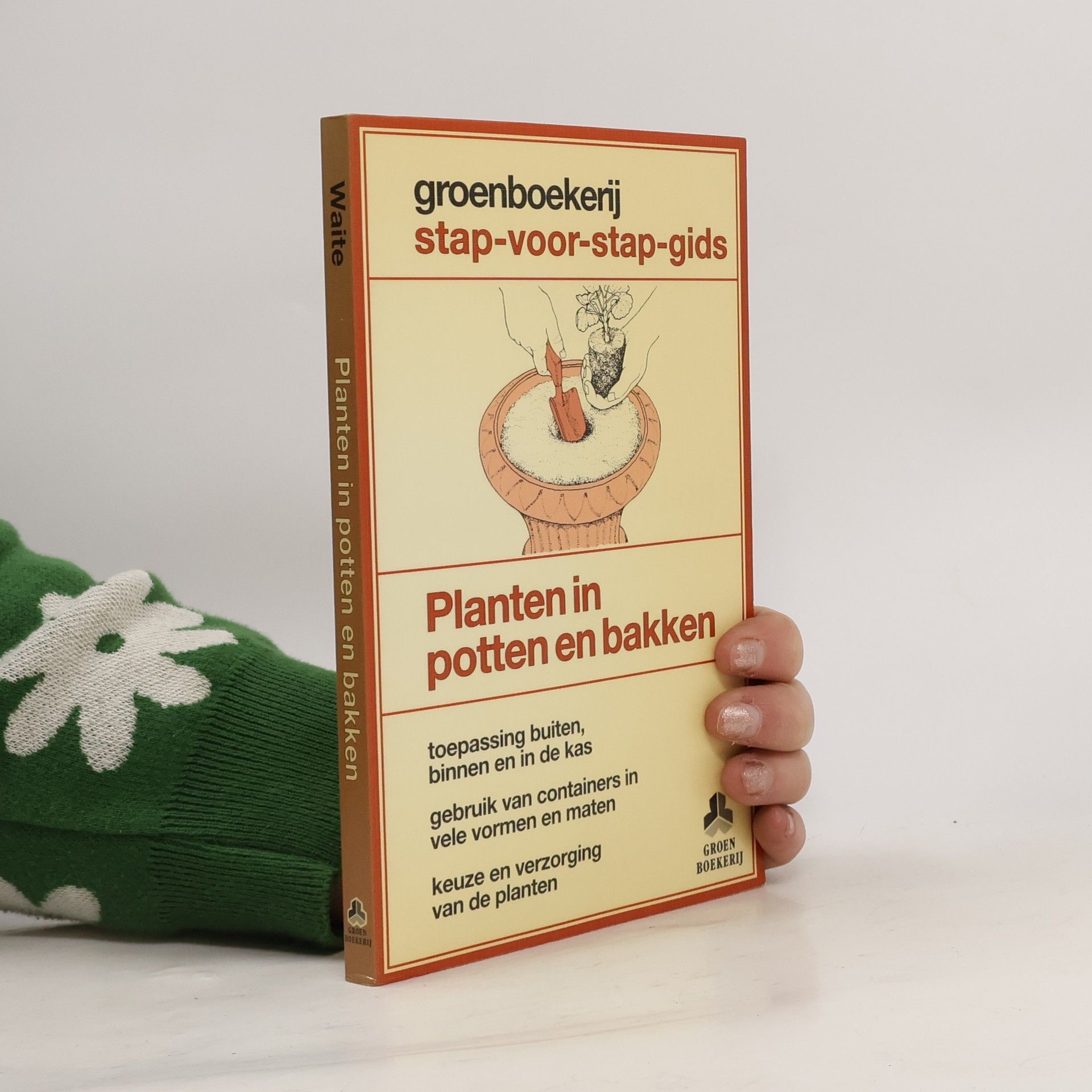 Ray Waite Groenboekerij stap-voor-stap-gids: Planten in potten en bakken