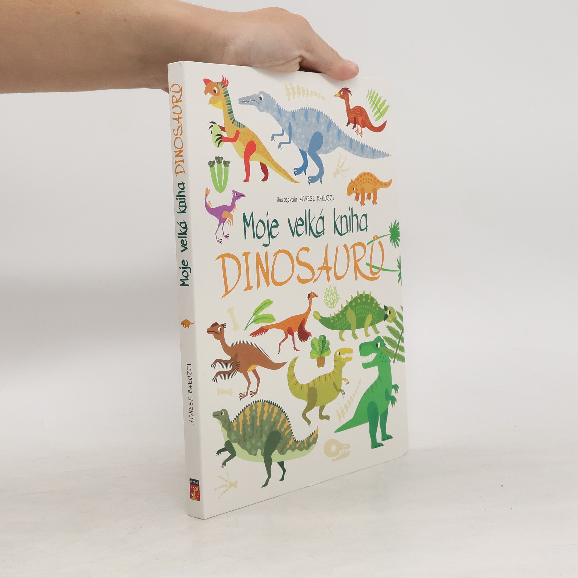 Agnese Baruzzi Moje velká kniha dinosaurů