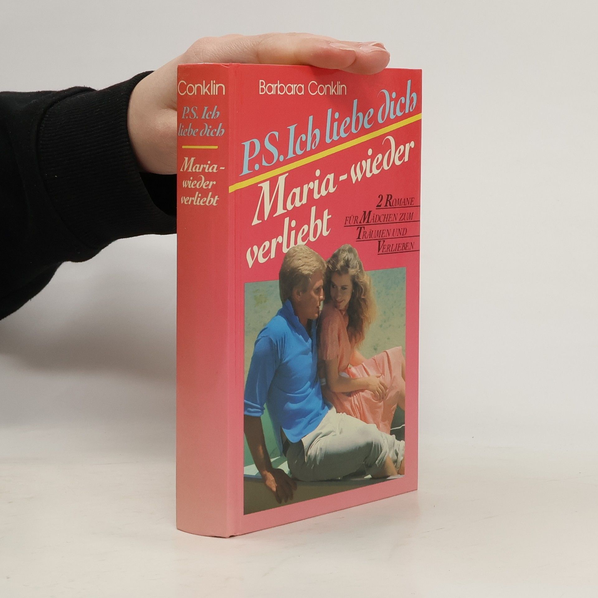 Barbara Conklin P. S. Ich liebe dich. Maria-wieder verlieb