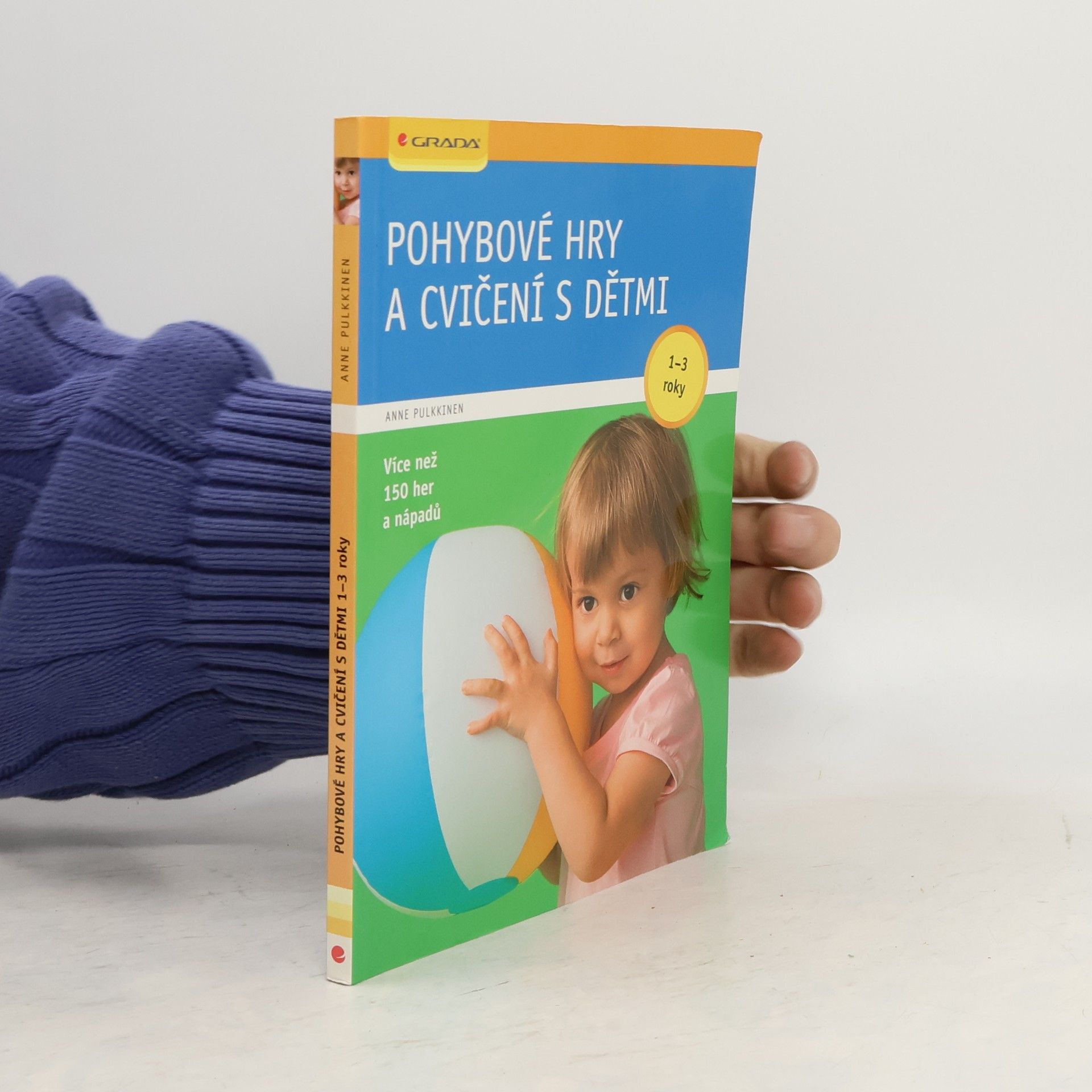Anne Pulkkinen Pohybové hry a cvičení s dětmi 1-3 roky