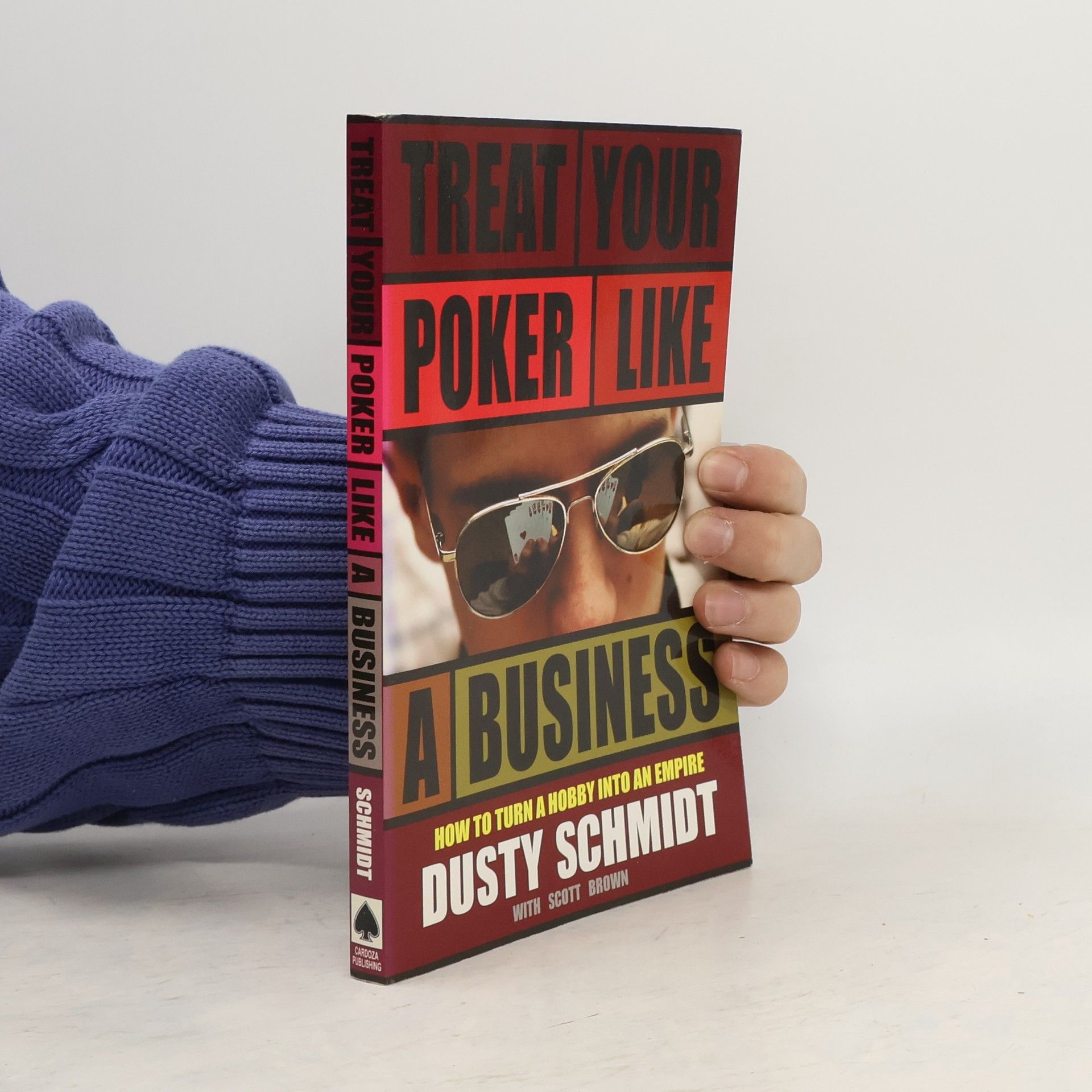 Dusty Schmidt Treat Your Poker Like a Business