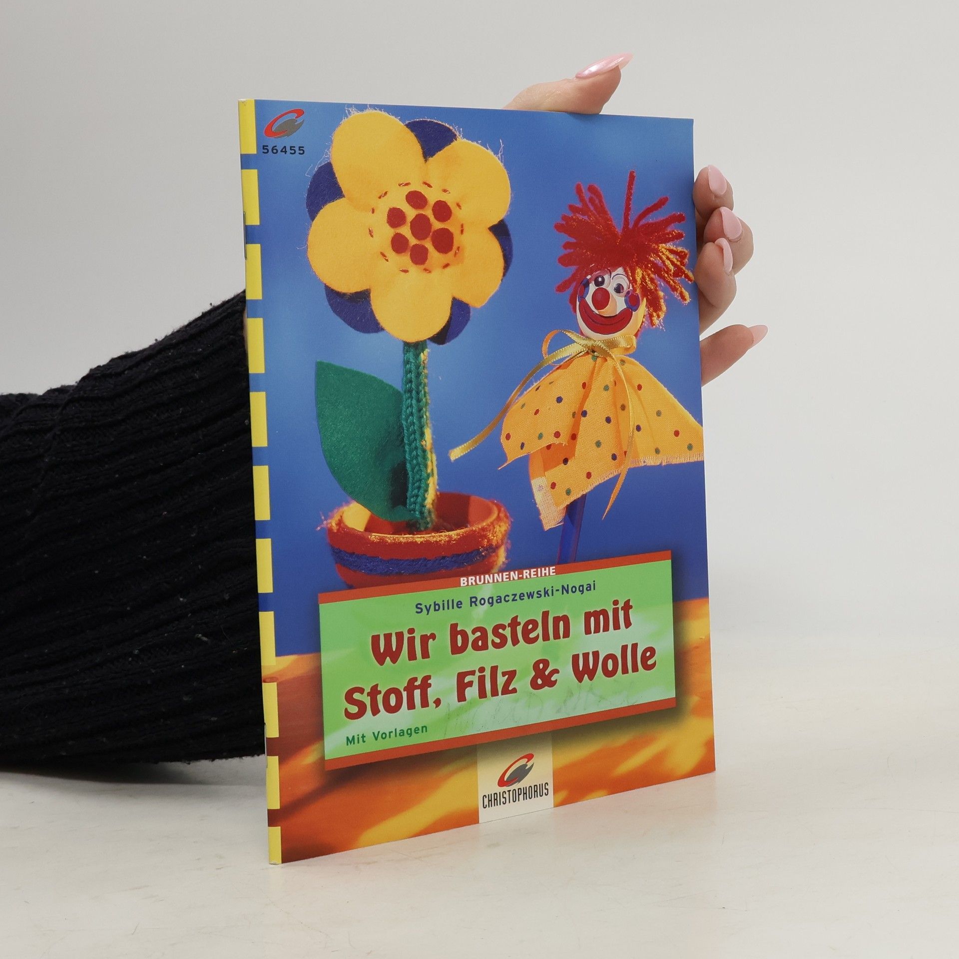 Sybille Rogaczewski Nogai Wir basteln mit Stoff, Filz & Wolle