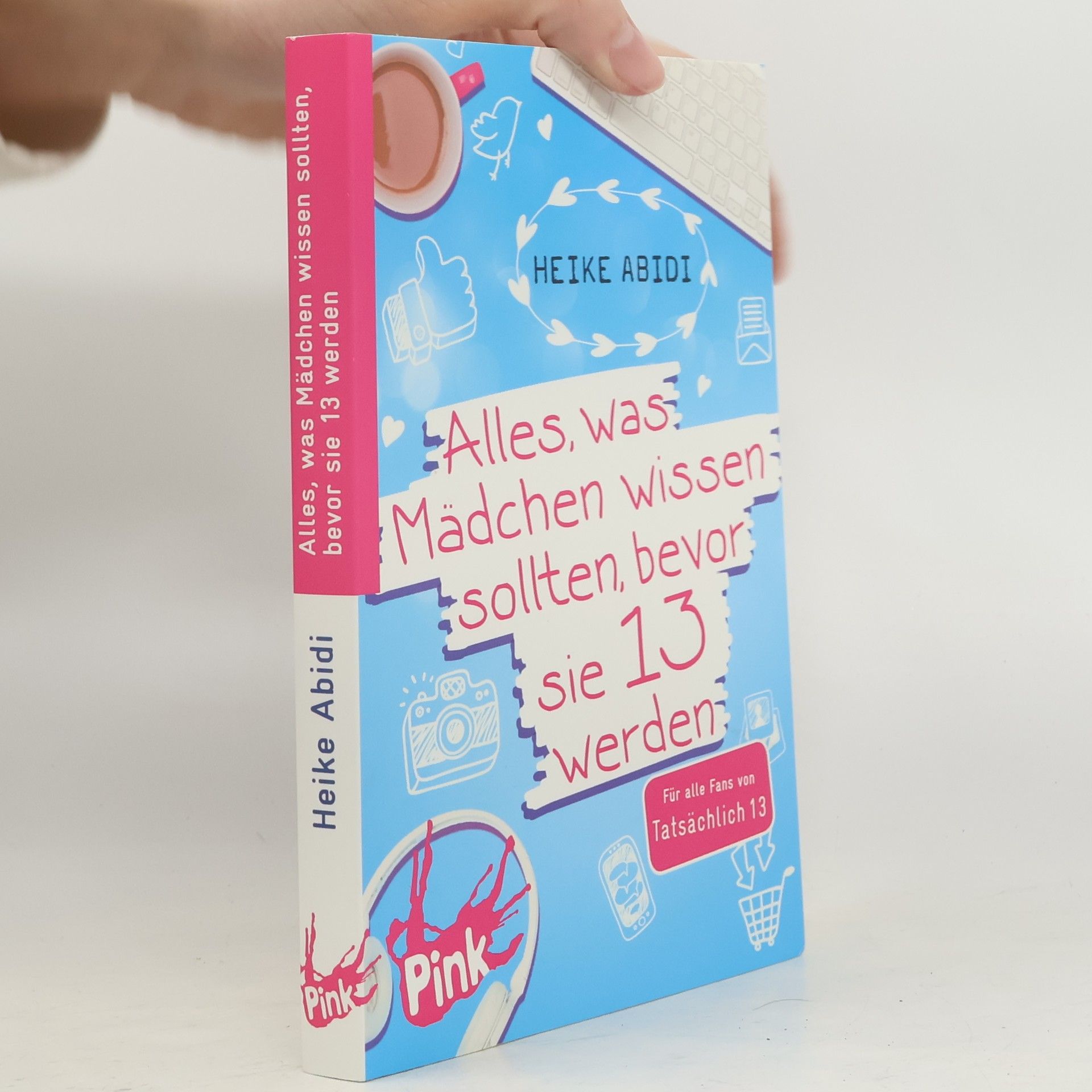 Heike Abidi Alles, was Mädchen wissen sollten, bevor sie 13 werden