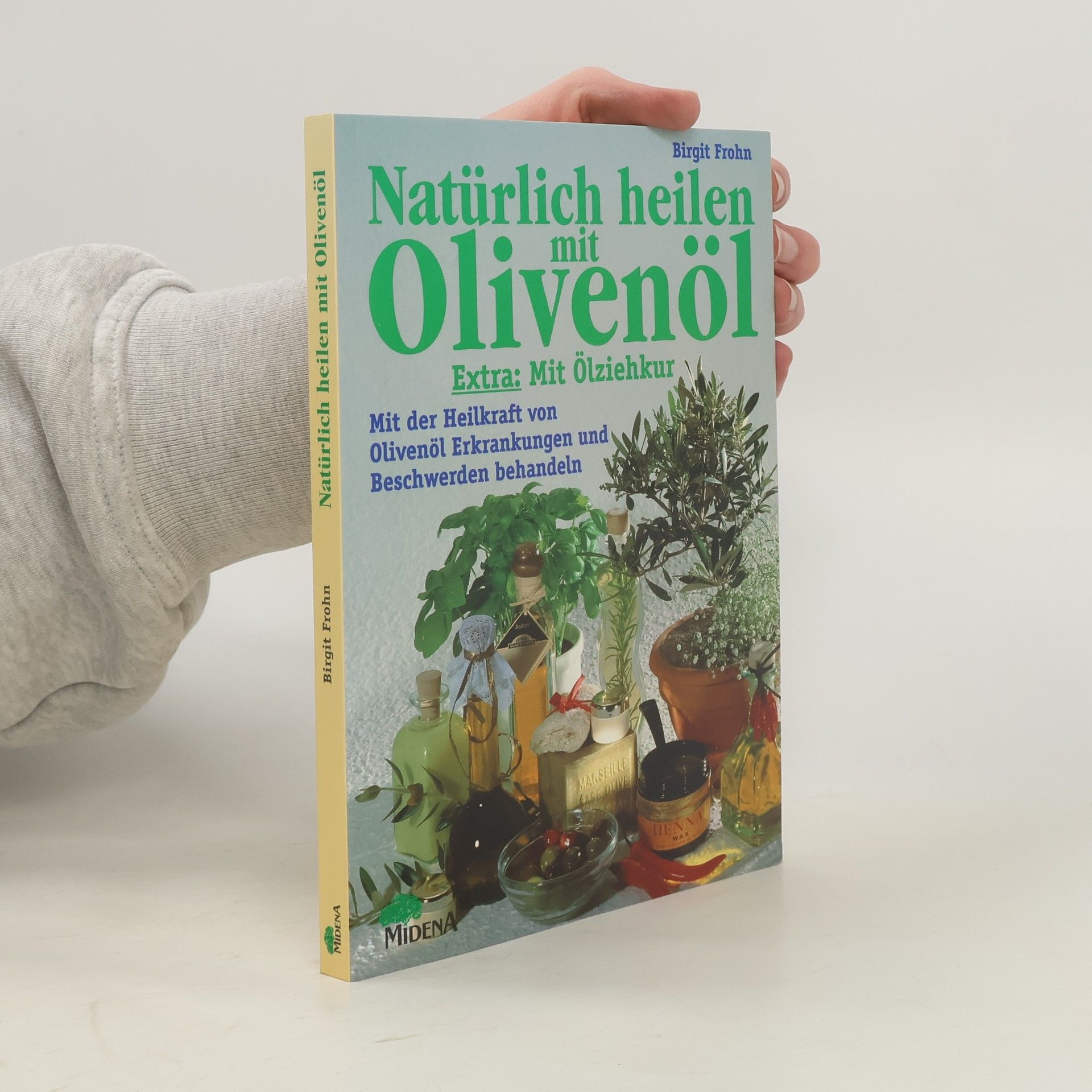 Birgit Frohn Natürlich heilen mit Olivenöl